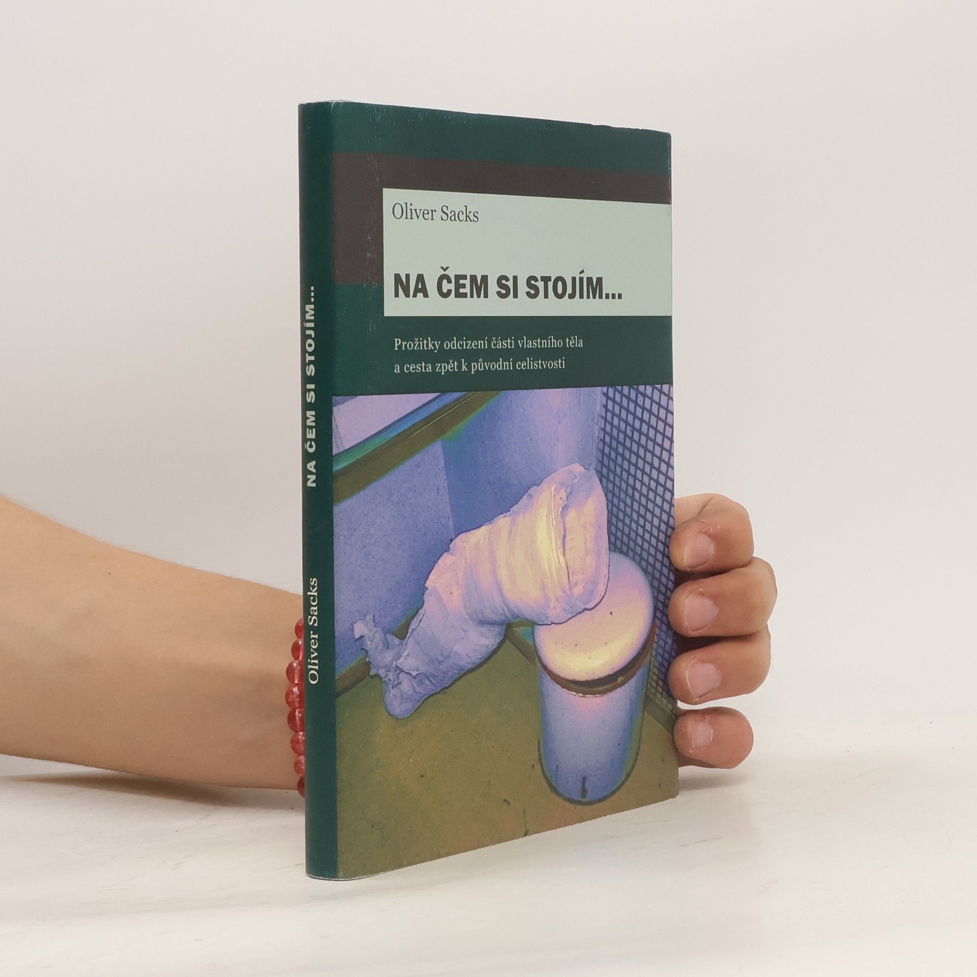 Oliver Sacks Na čem si stojím...