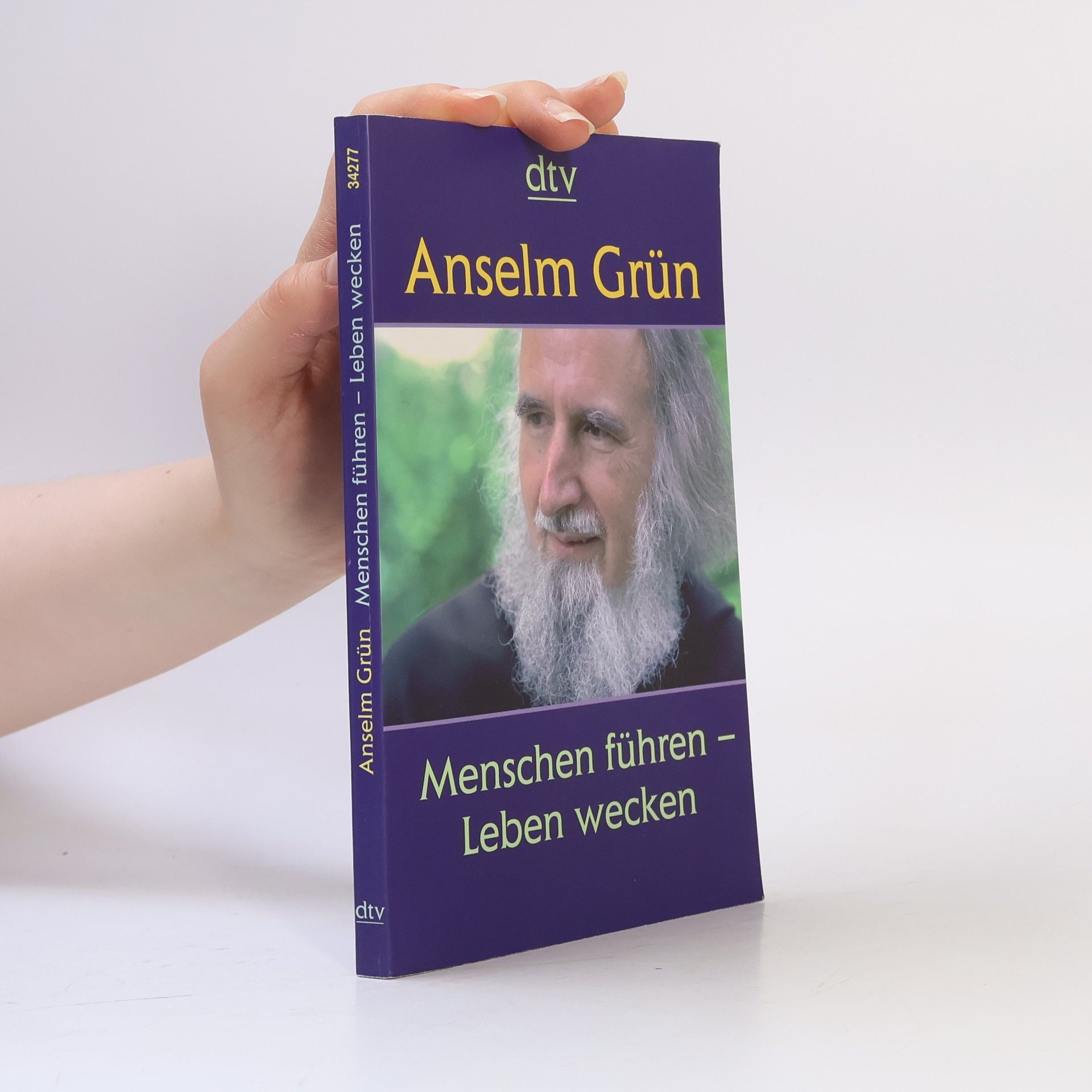 Anselm Grün Menschen führen - Leben wecken