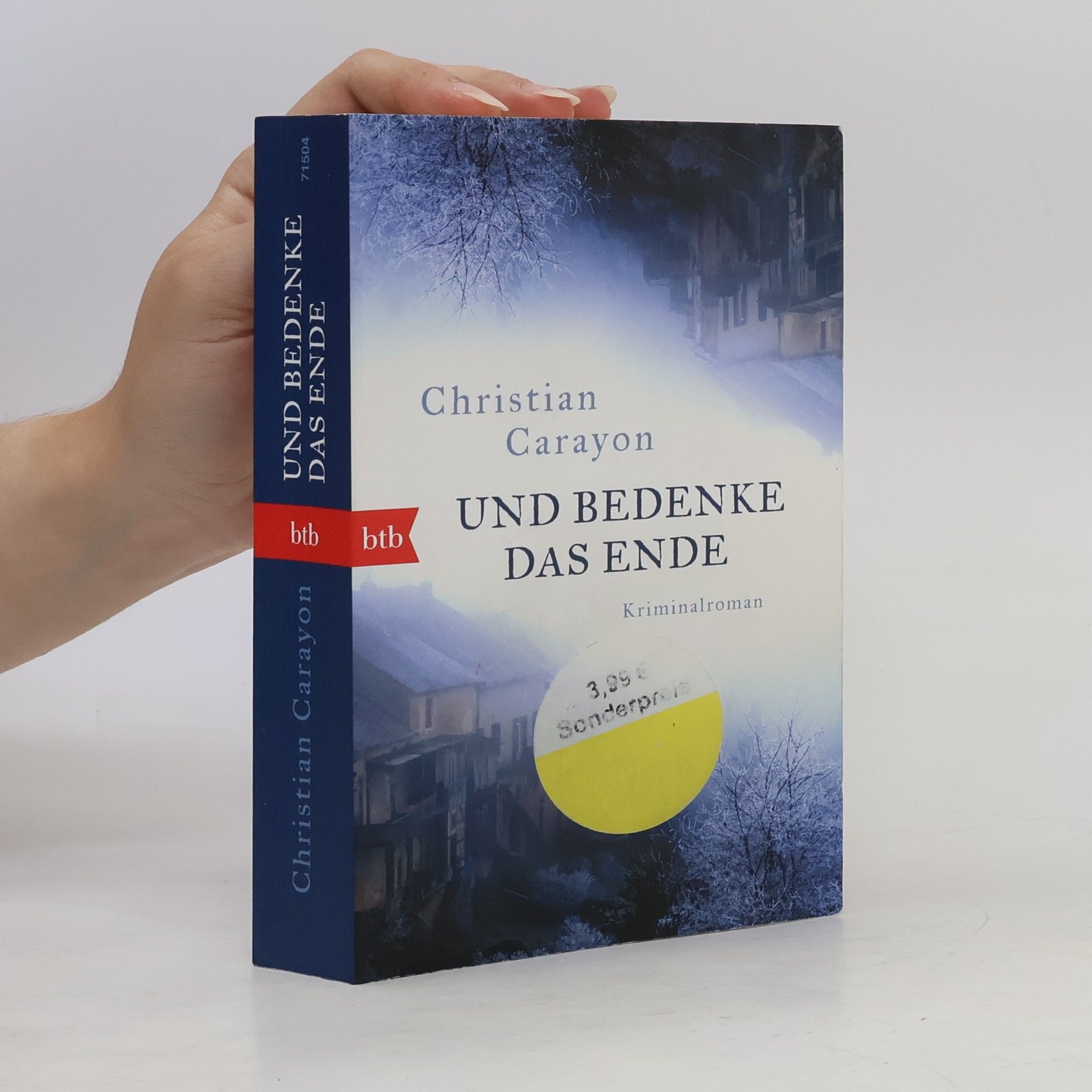 Christian Carayon Und bedenke das Ende
