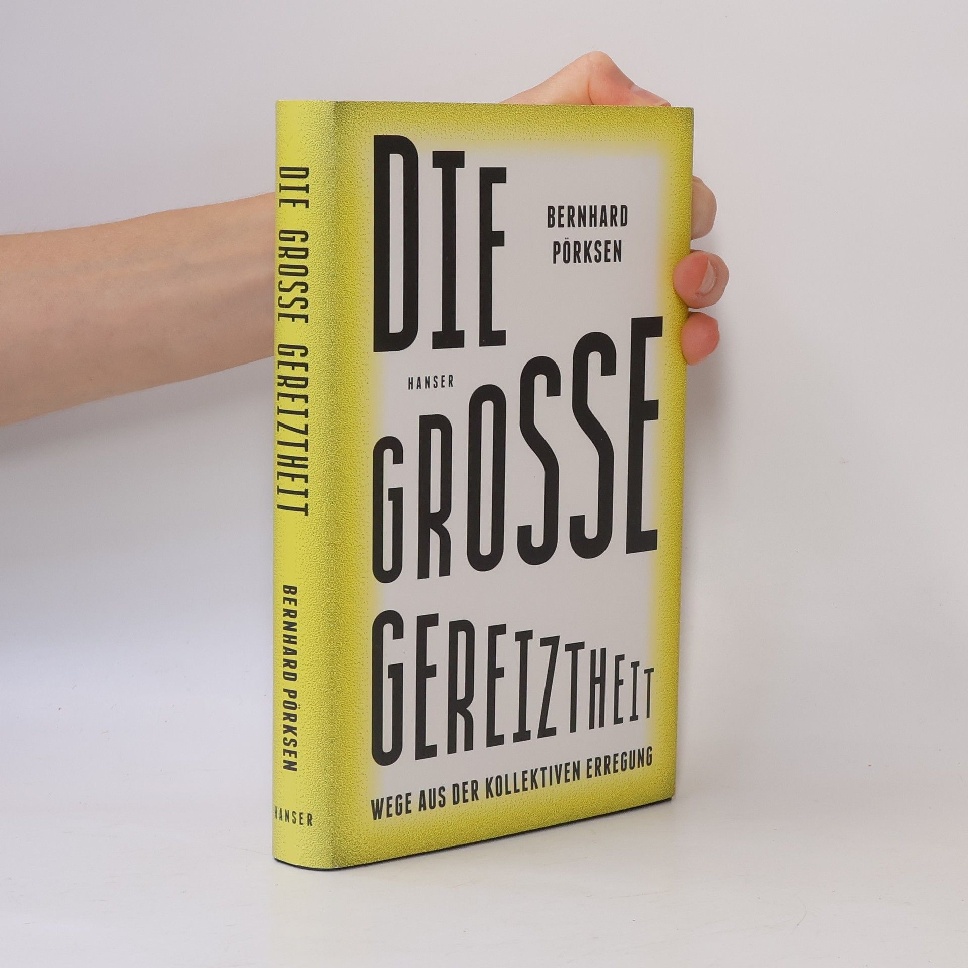 Bernhard Pörksen Die große Gereiztheit