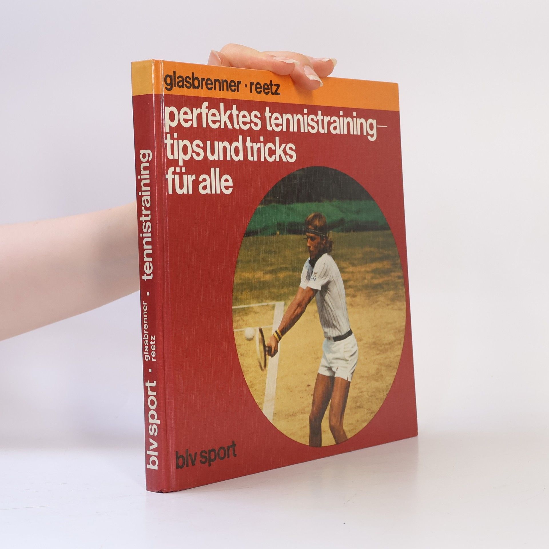 Gerhard Glasbrenner Perfektes tennistrainingtips und tricks für alle