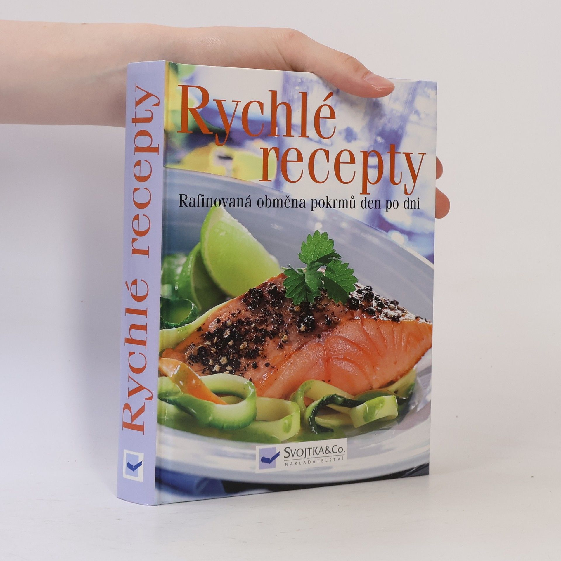 Various authors Rychlé recepty - Rafinovaná obměna pokrmů den po dni