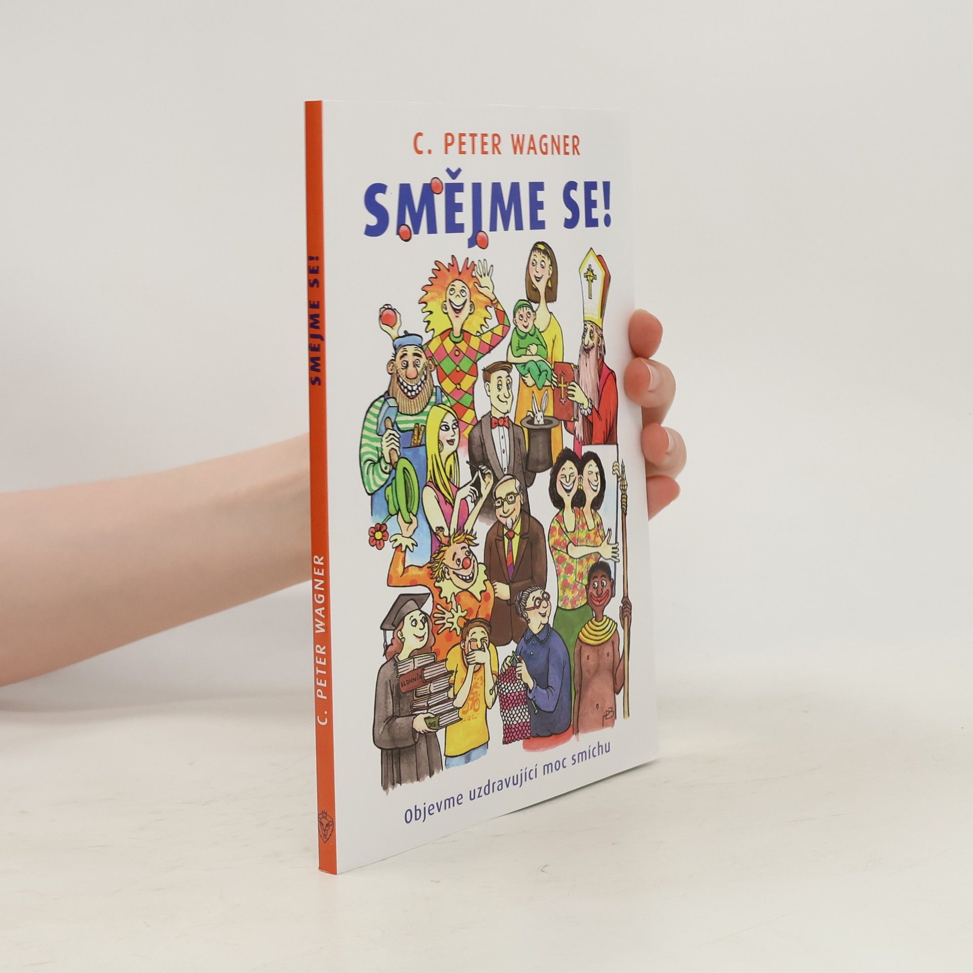 C. Peter Charles Wagner Smějme se! Objevme uzdravující moc smíchu