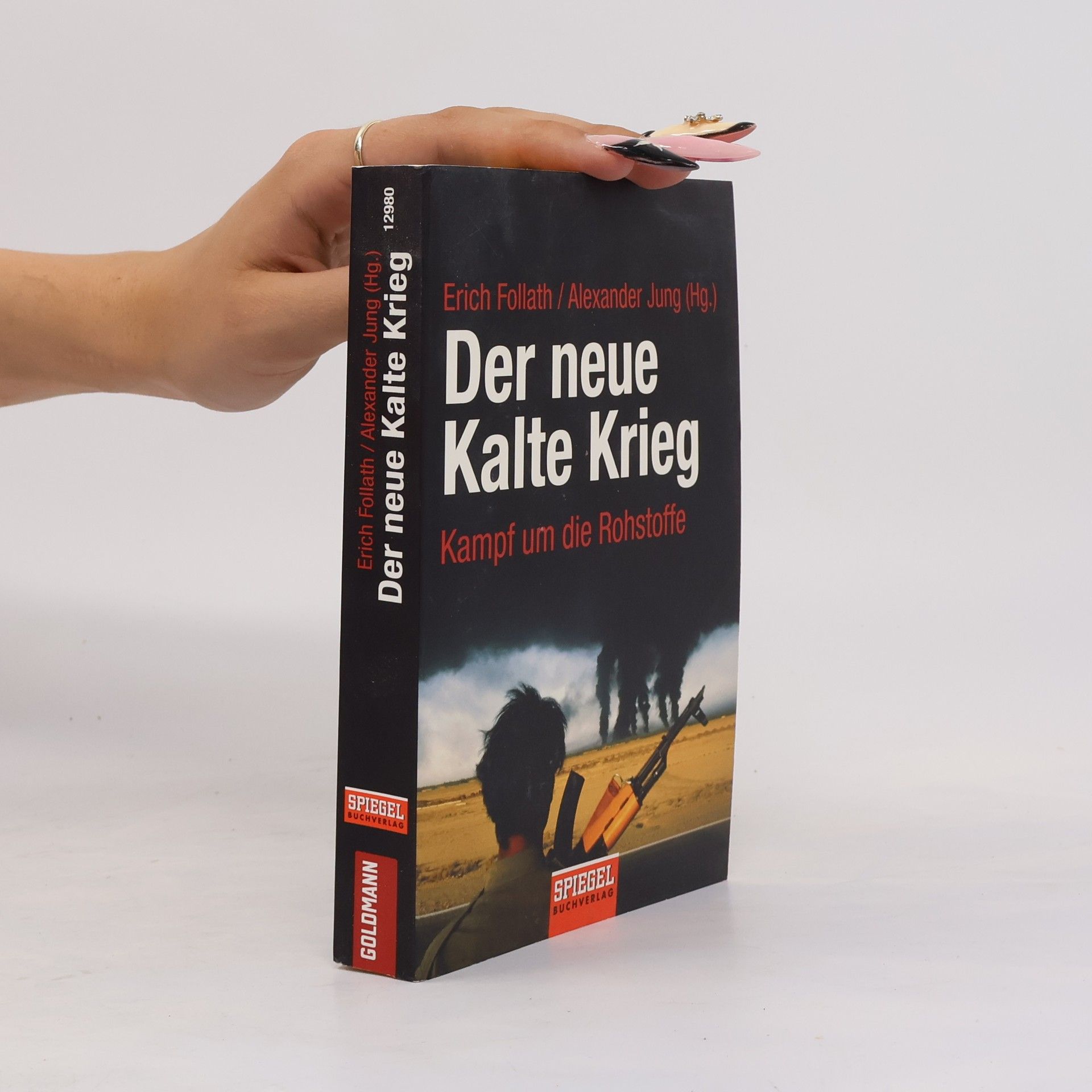 Erich Follath Der neue Kalte Krieg. Kampf um die Rohstoffe