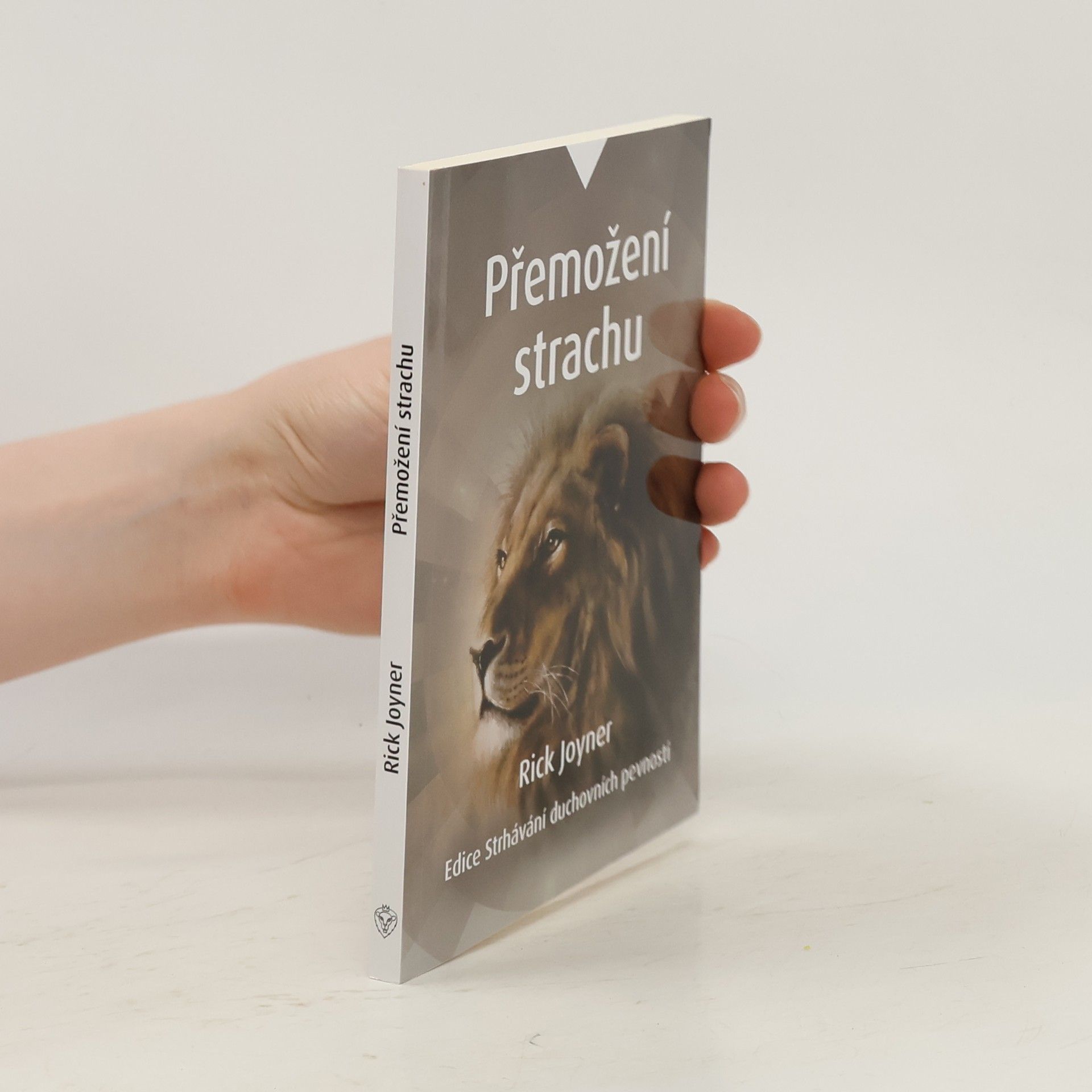 Rick Joyner Přemožení strachu