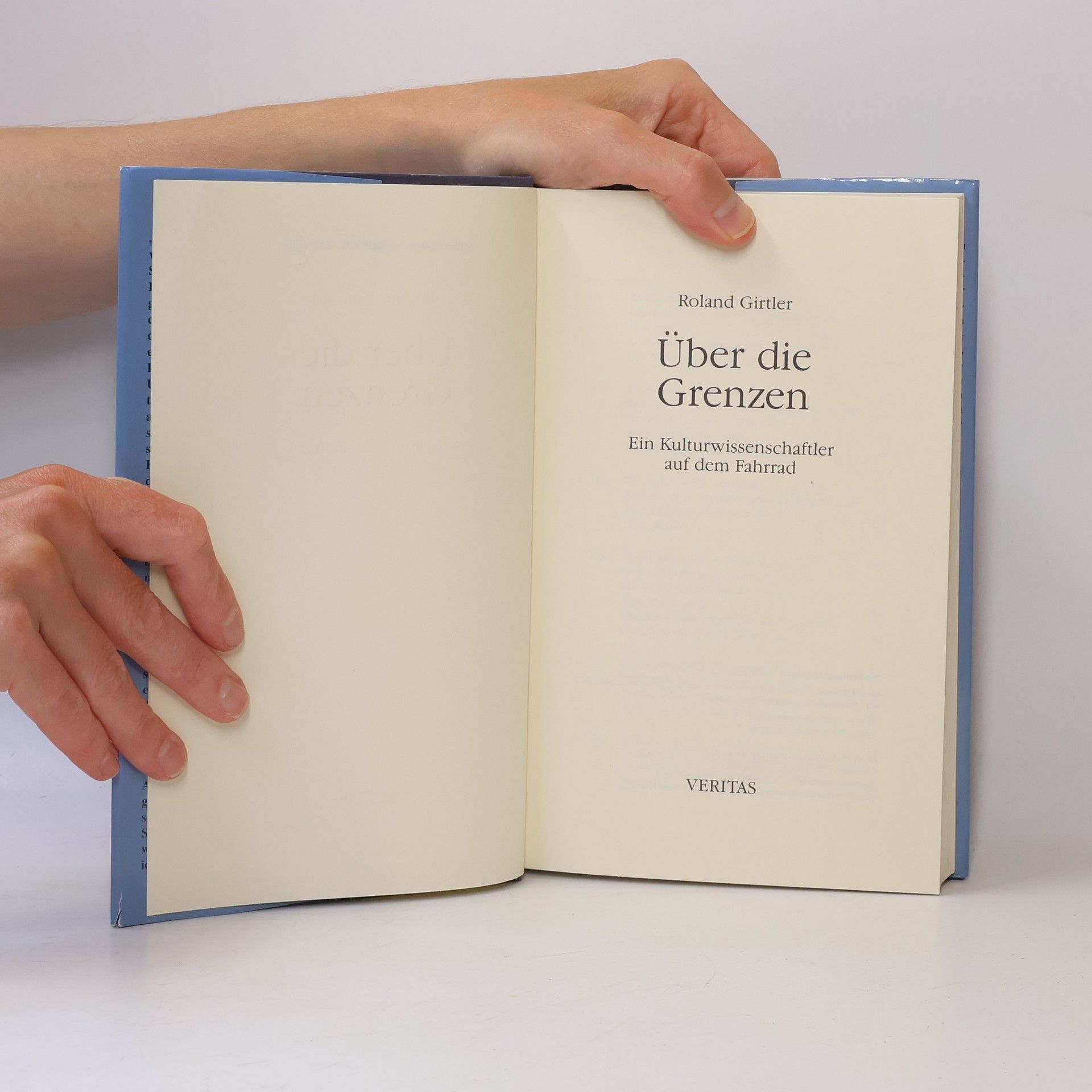 Roland Girtler Über die Grenzen. Ein Kulturwissenschaftler auf dem Fahrrad