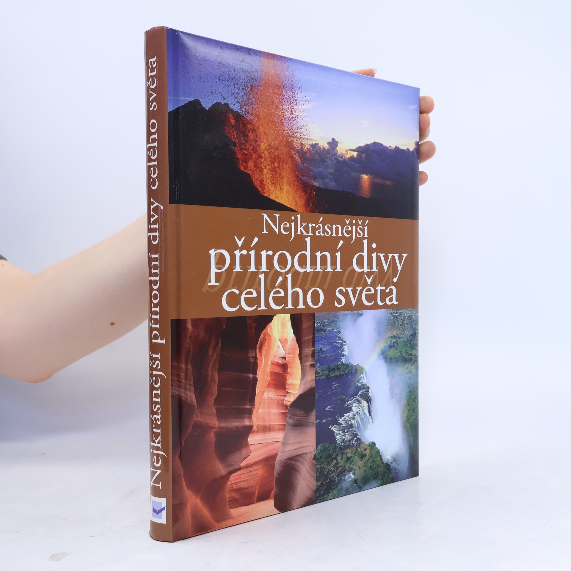 Ulrike Schöber Přírodní divy. Nejkrásnější přírodní divy celého světa