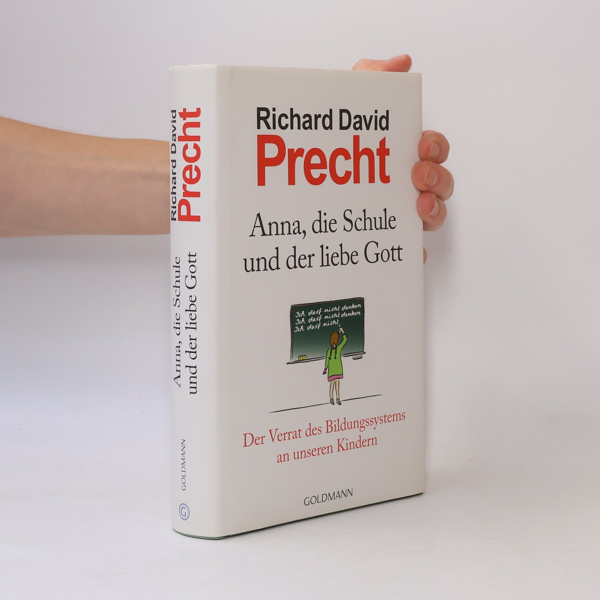 Richard David Precht Anna, die Schule und der liebe Gott