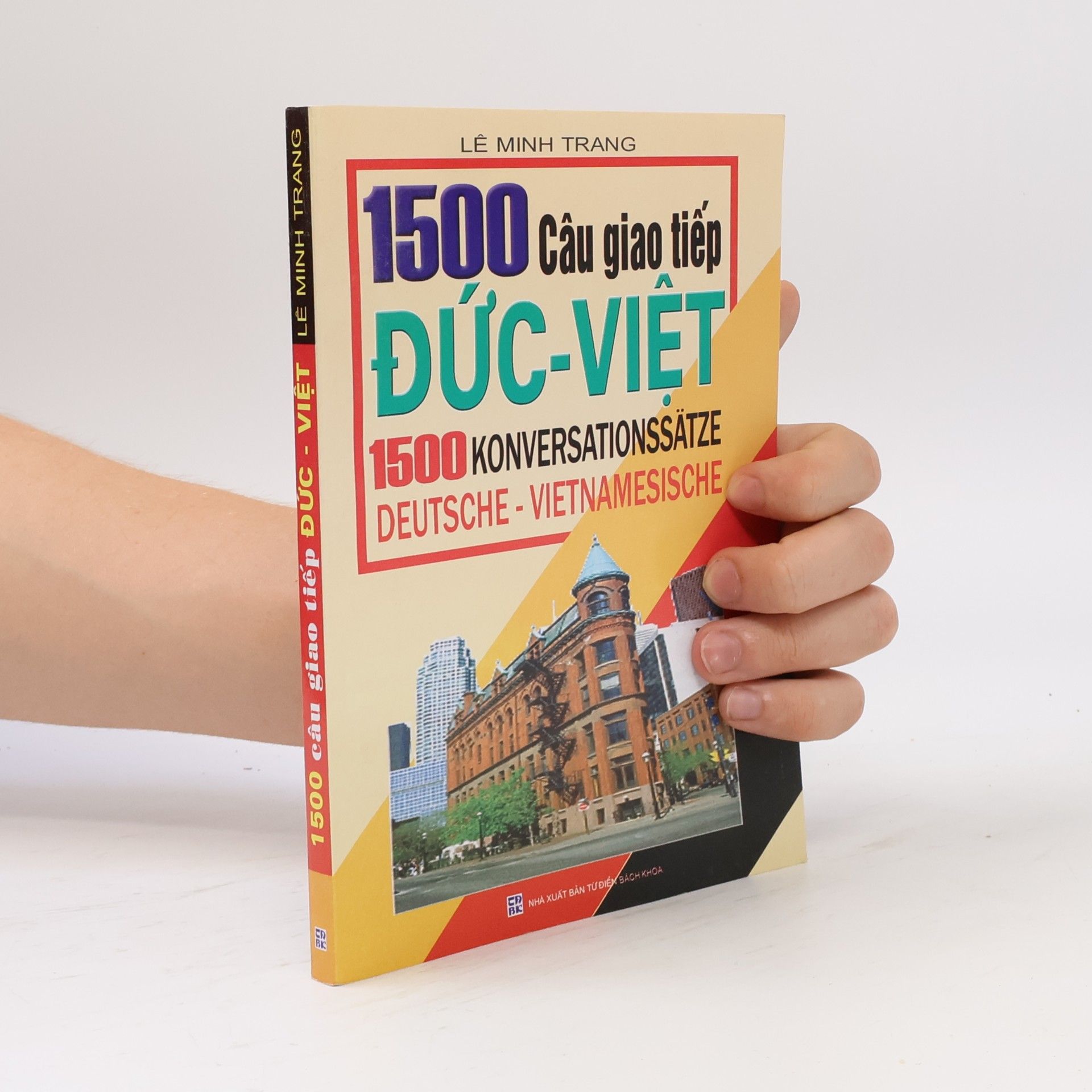 Lê Minh Trang 1500 Câu giao tiếp Đức–Việt = 1500 Konversationssätze Deutsche–Vietnamesische