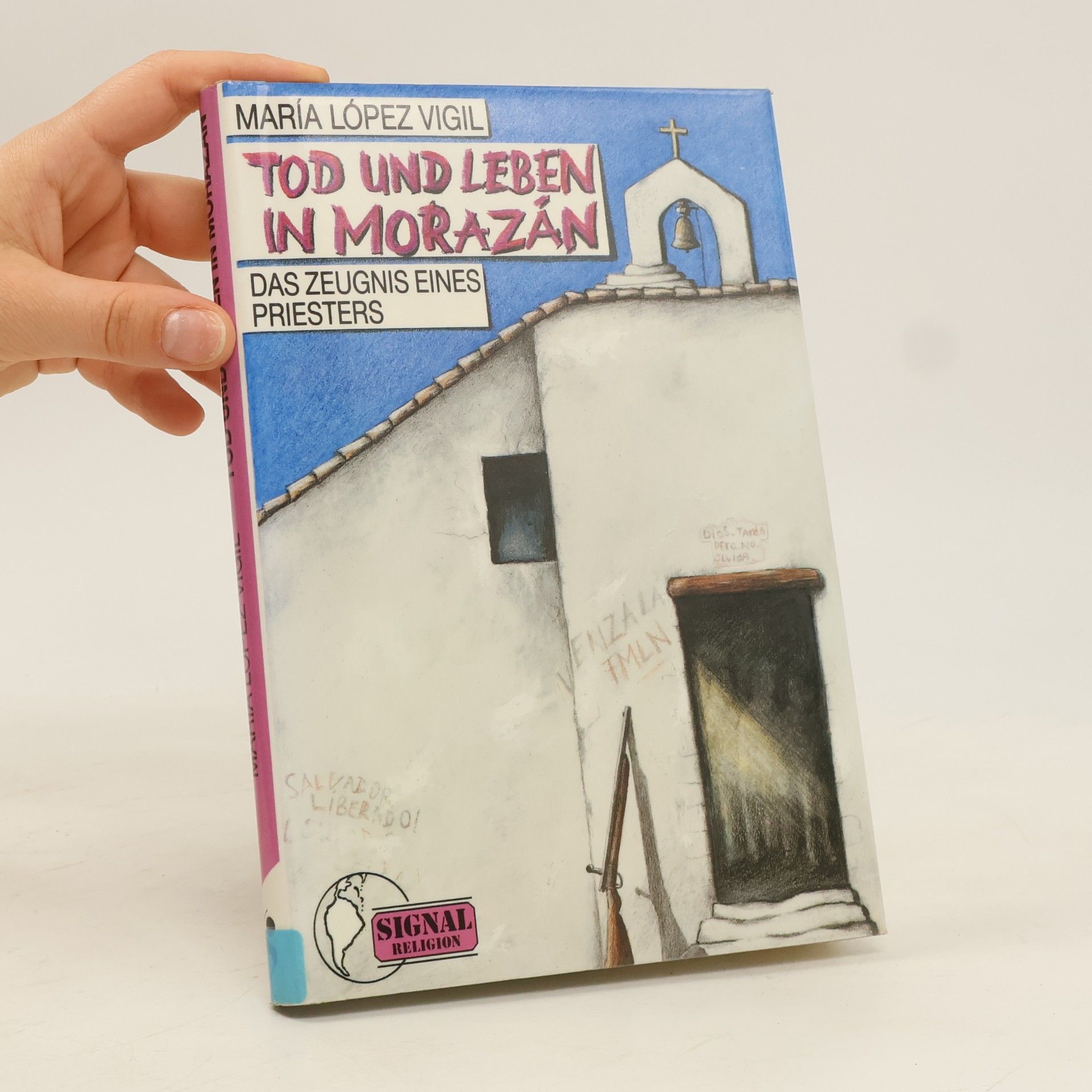 María López Vigil Tod und Leben in Morazán