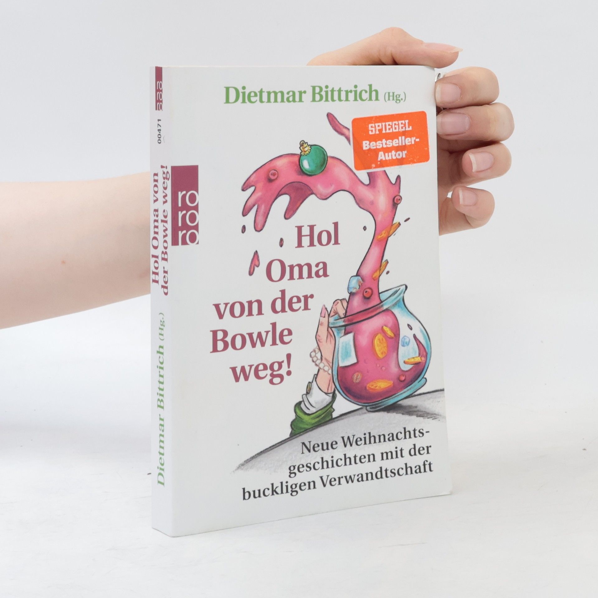 Dietmar Bittrich Hol Oma von der Bowle weg!