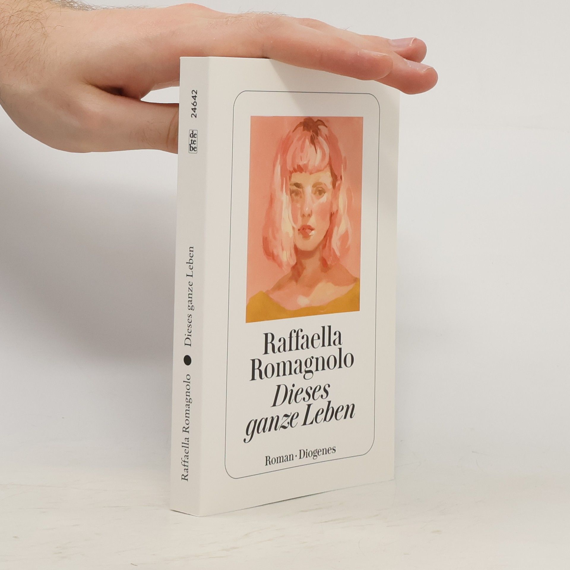 Raffaella Romagnolo Dieses ganze Leben