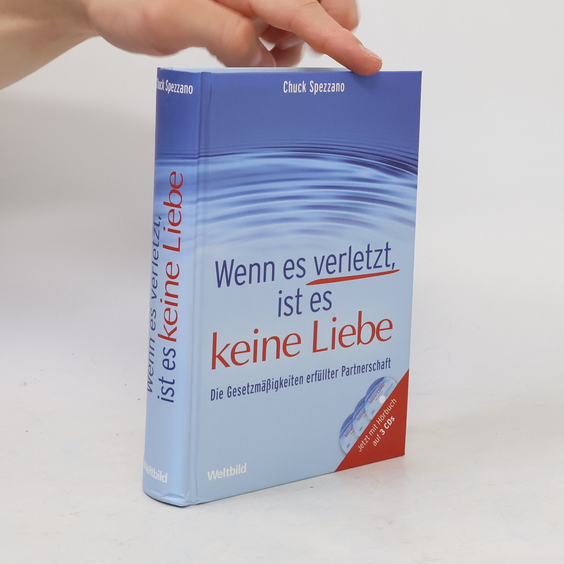 Chuck Spezzano Wenn es verletzt, ist es keine Liebe