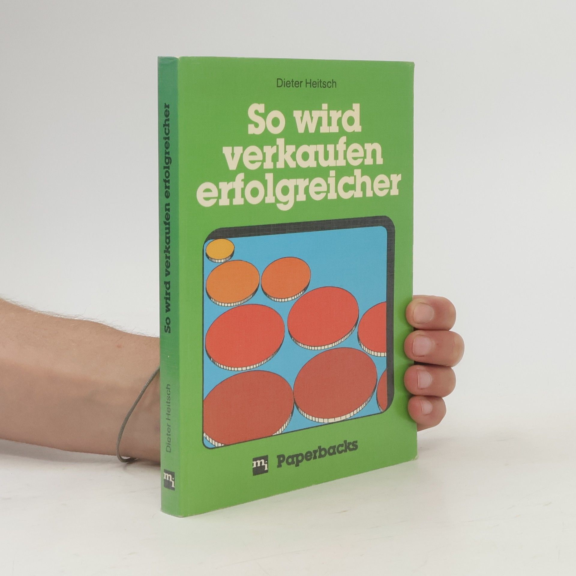 Dieter Heitsch So wird Verkaufen erfolgreicher