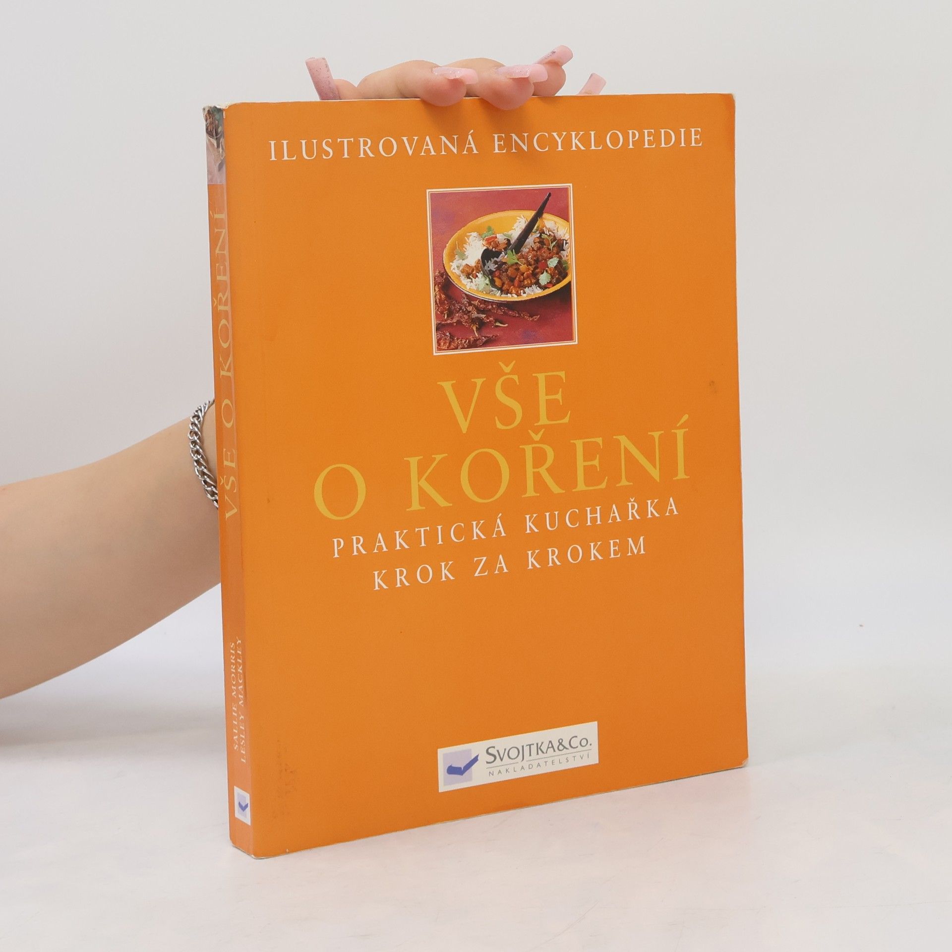 Sallie Morris Vše o koření : praktická kuchařka krok za krokem