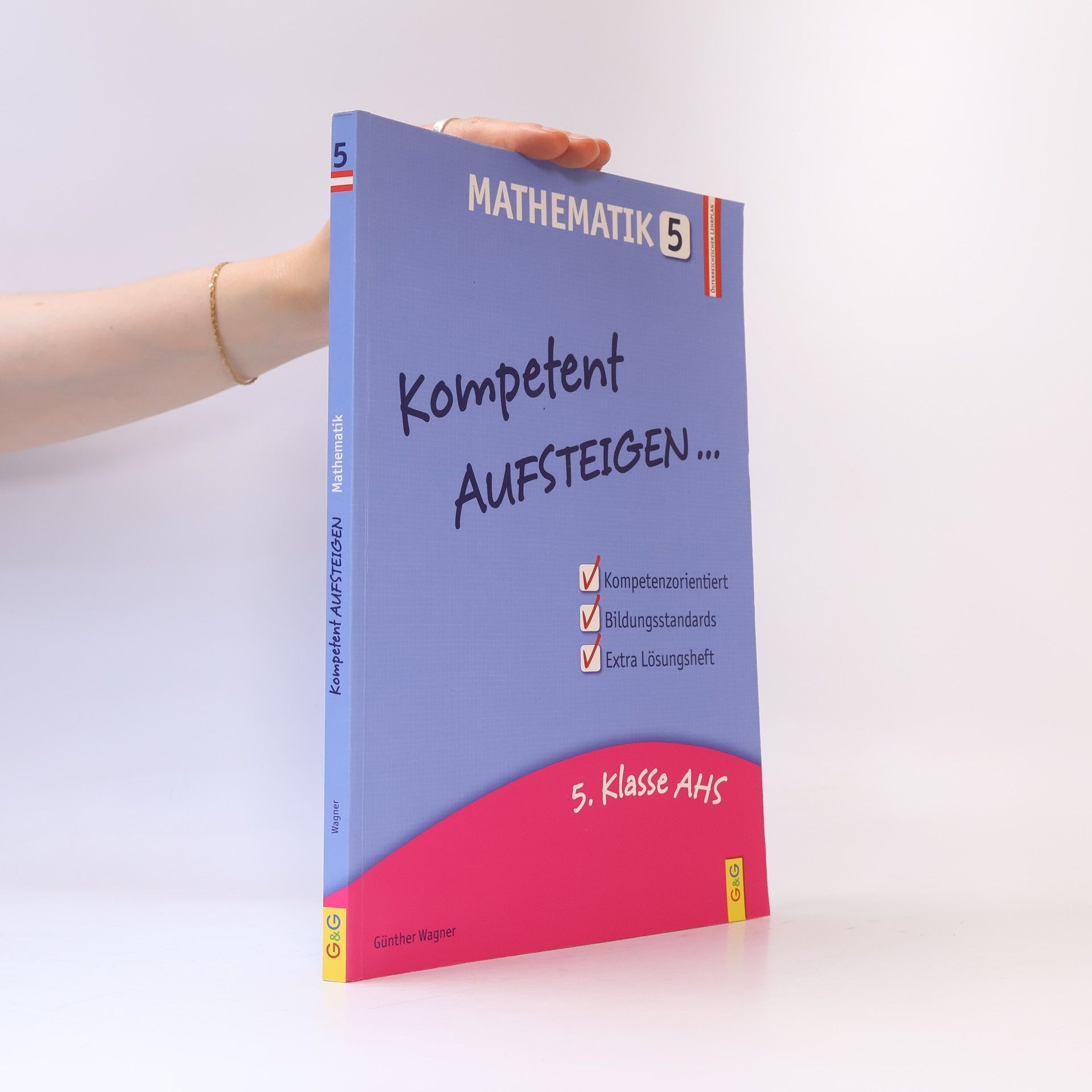 Günther Wagner Aufsteigen in Mathematik 5 (Zentralmatura)