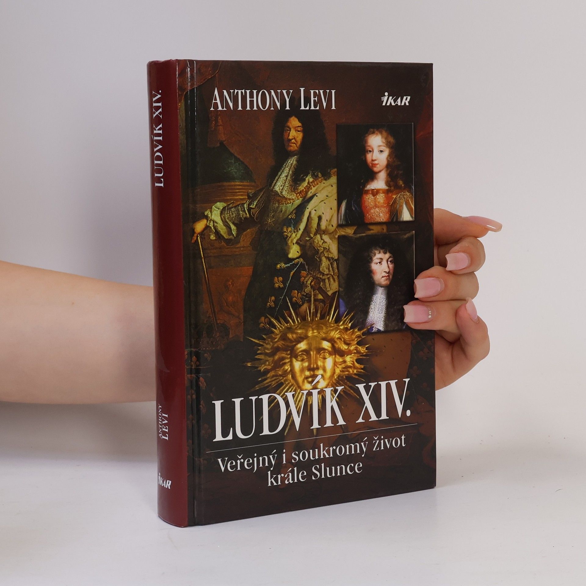 Levi Anthony Ludvík XIV. : veřejný i soukromý život krále Slunce