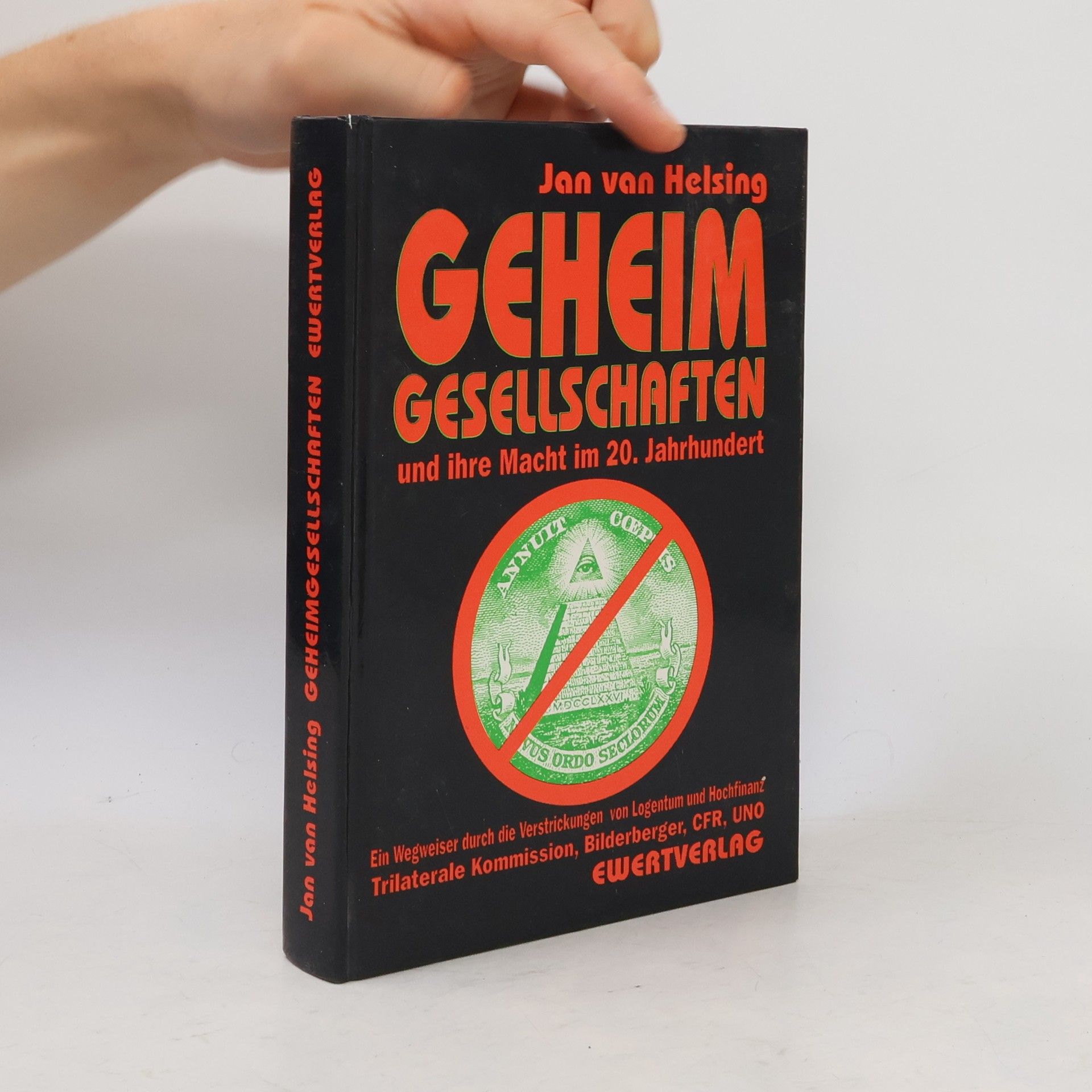 Jan Udo Holey Geheimgesellschaften und ihre Macht im 20. Jahrhundert oder wie man die Welt nicht regiert