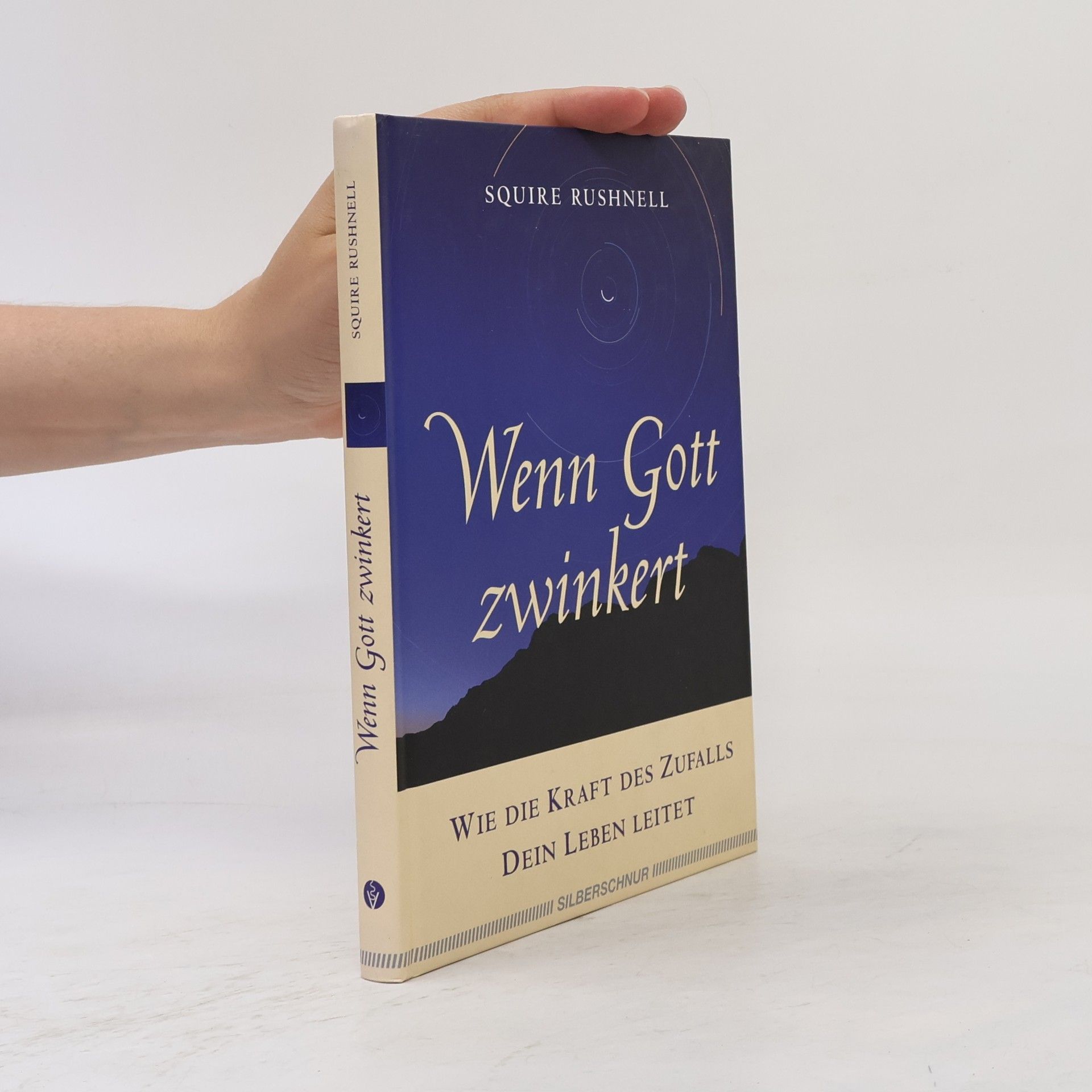 Squire D. Rushnell Wenn Gott zwinkert