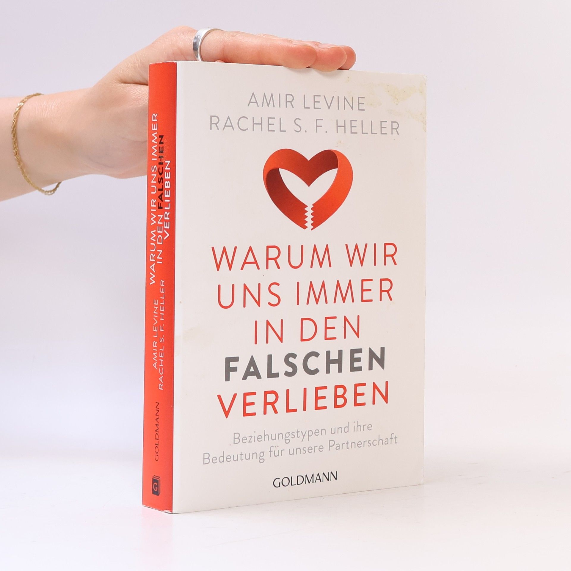 Amir Levine Warum wir uns immer in den Falschen verlieben
