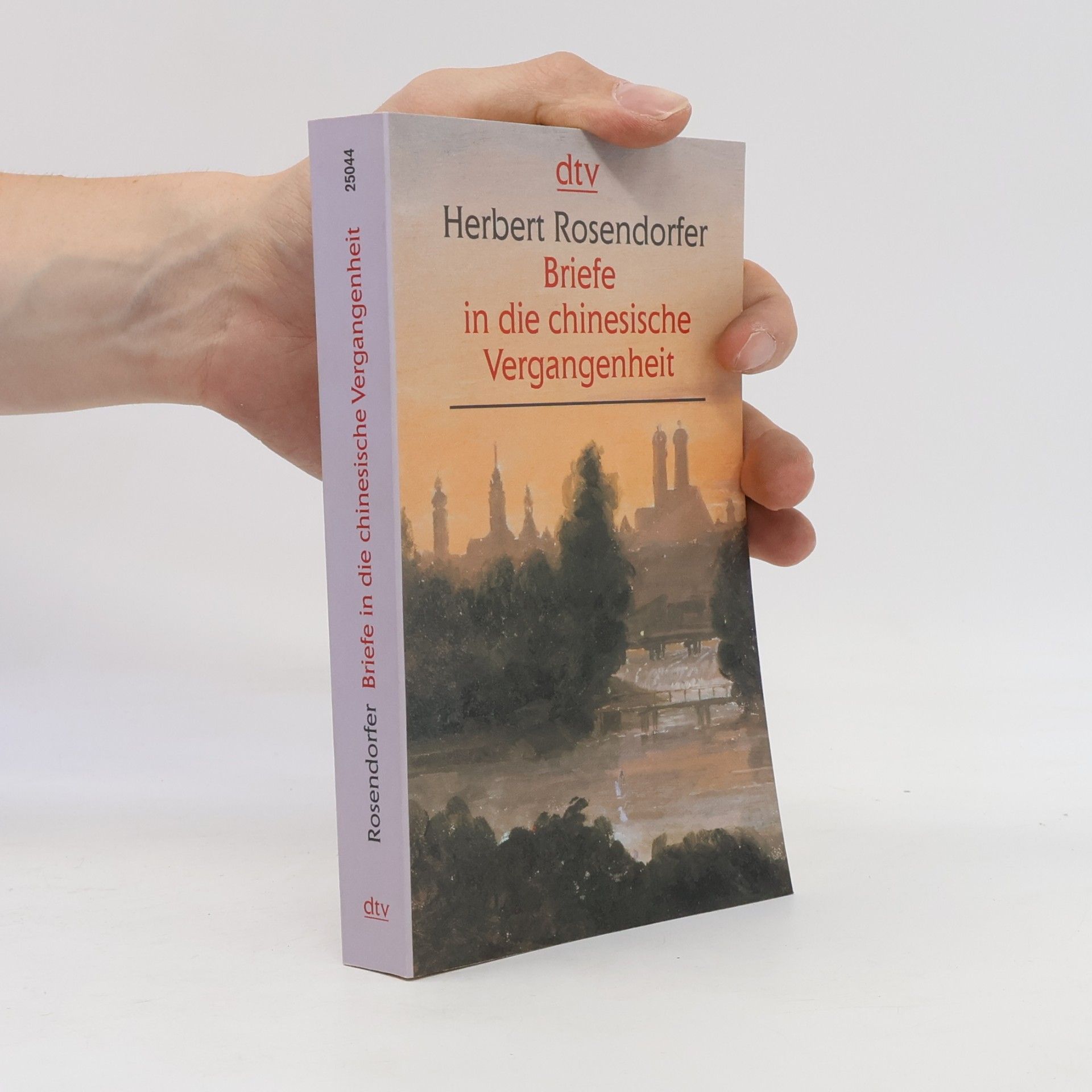 Herbert Rosendorfer Briefe in die chinesische Vergangenheit