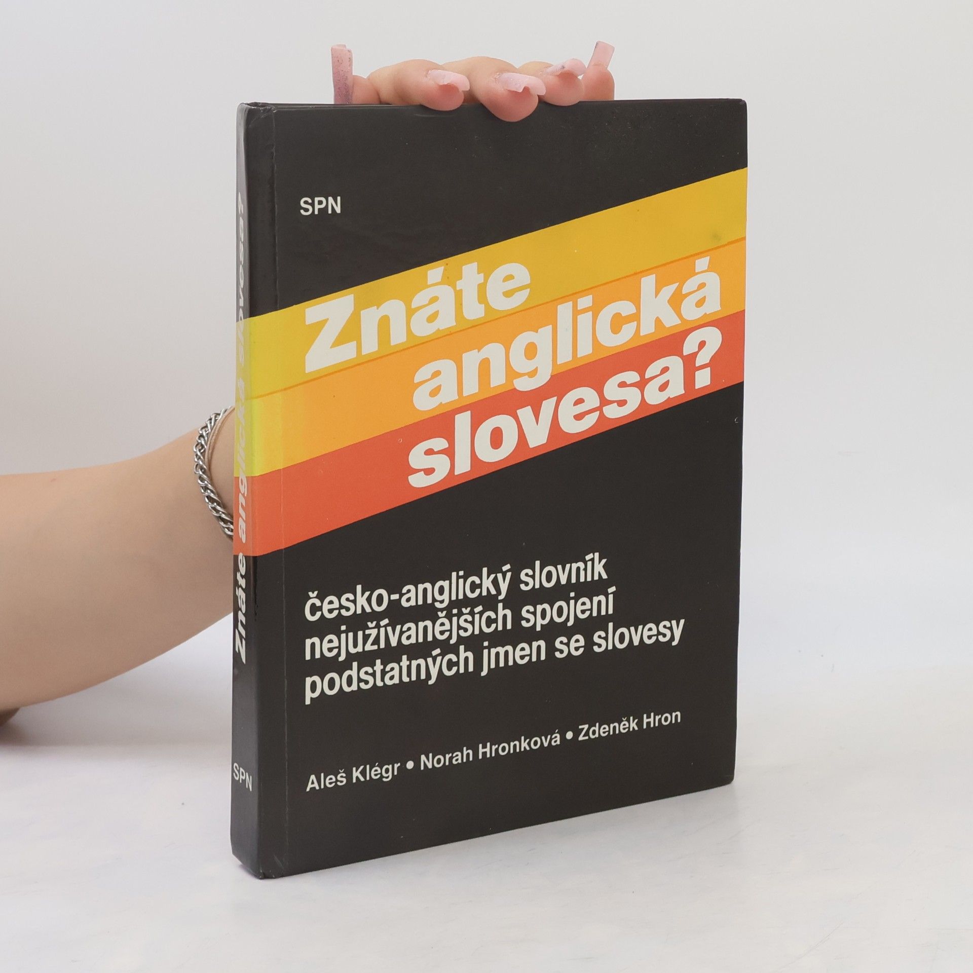 Aleš Klégr Znáte anglická slovesa? : Česko-anglický slovník nejužívanějších spojení podstatných jmen se slovesy