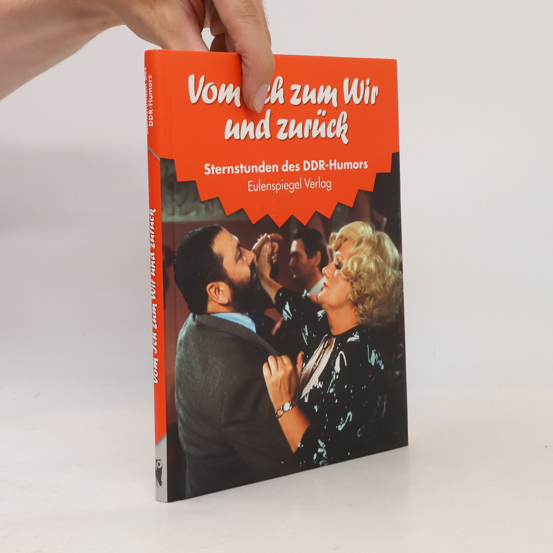 Autorenkollektiv Vom Ich zum Wir und zurück: Sternstunden des DDR-Humors
