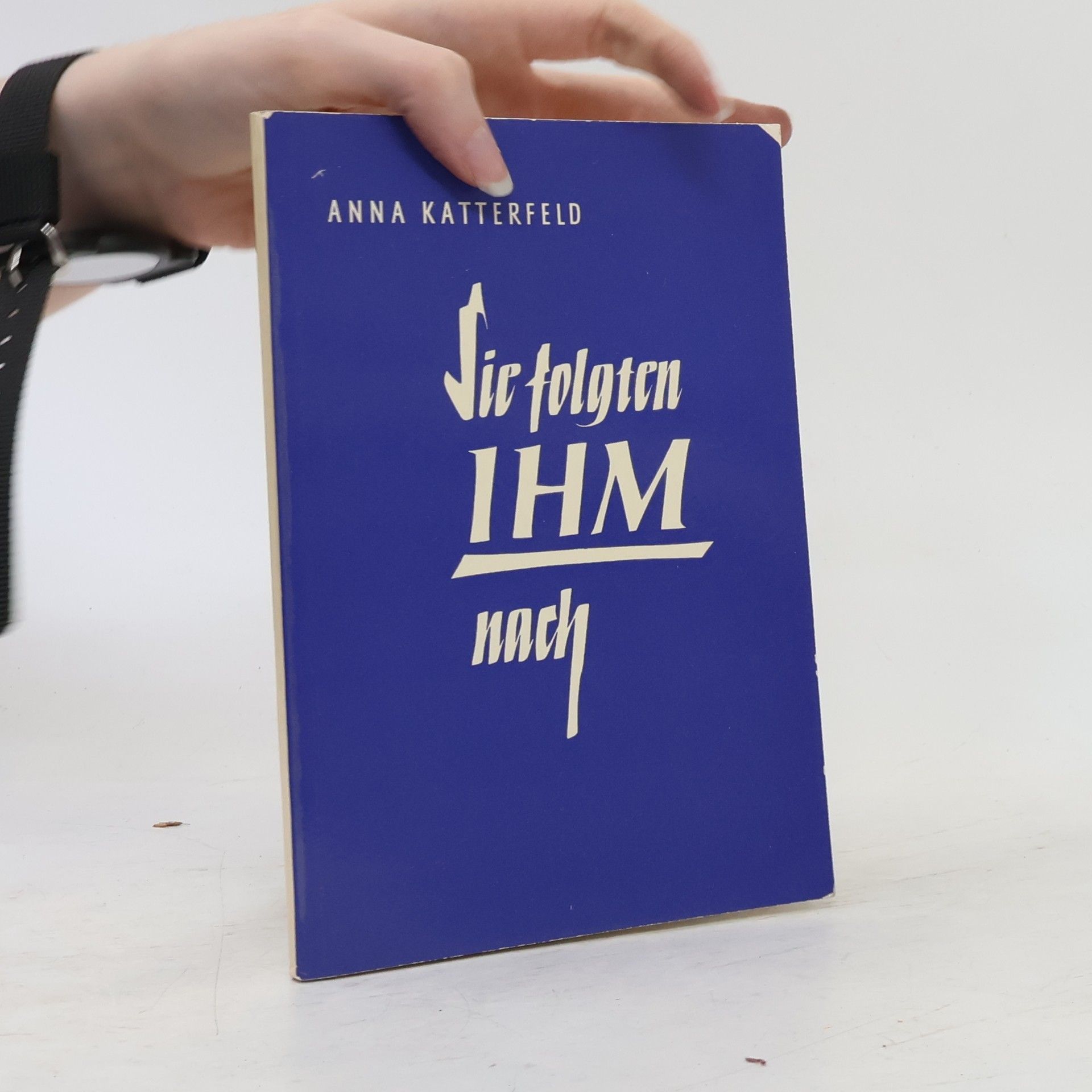Sie folgten IHM nach
