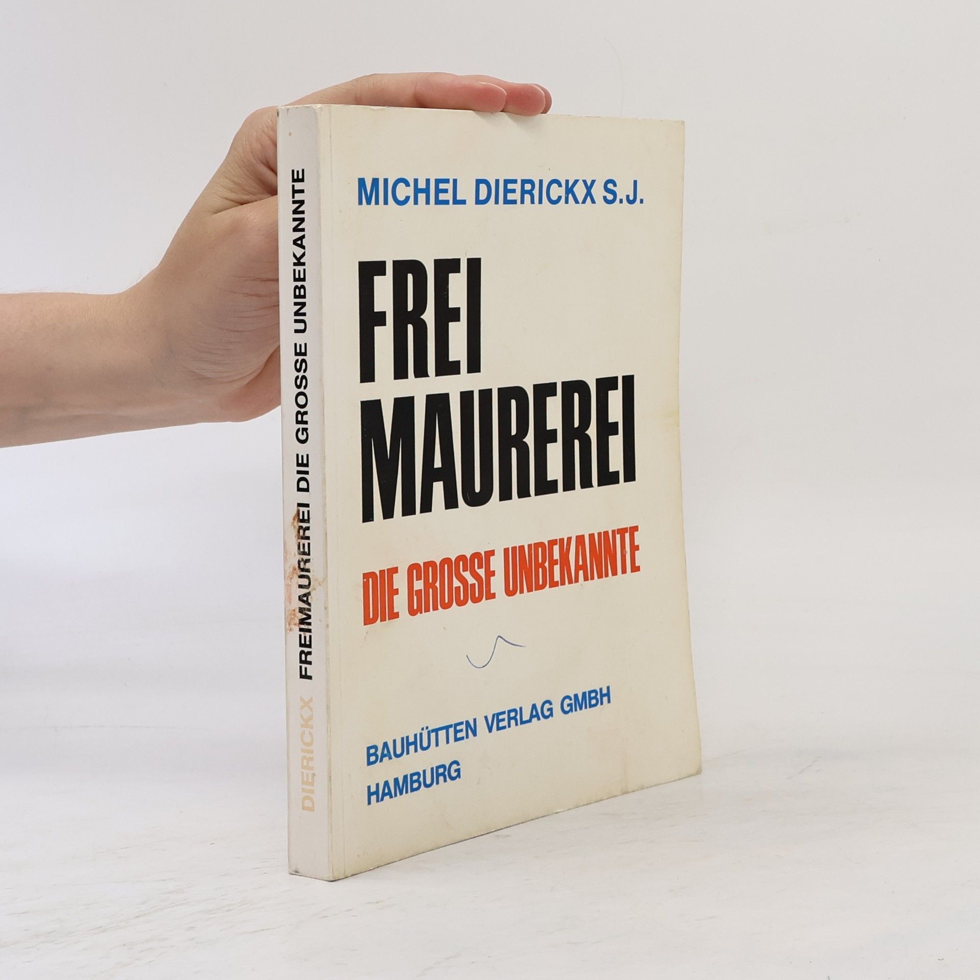 Michel Dierickx Freimaurerei, die grosse Unbekannte