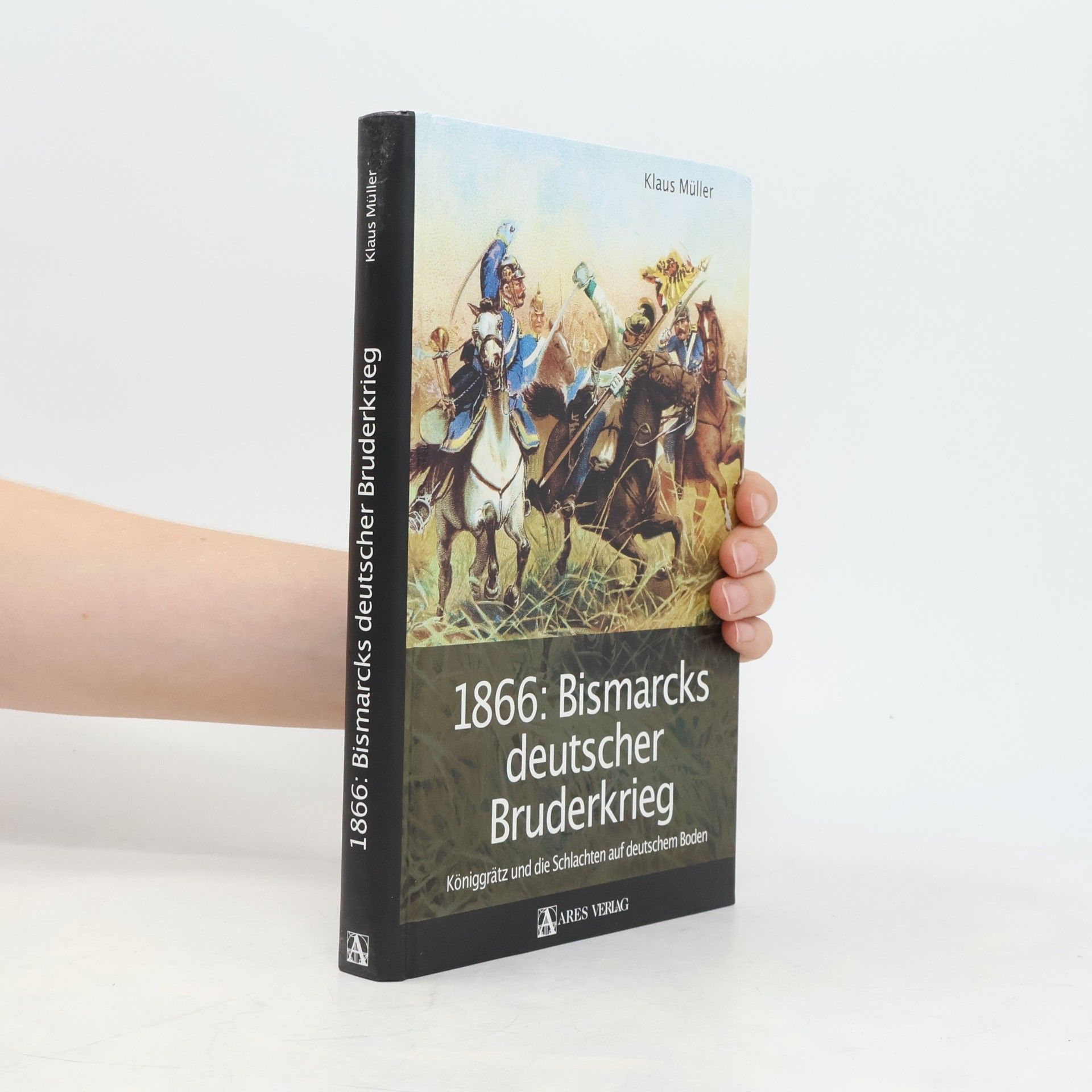 1866: Bismarcks deutscher Bruderkrieg