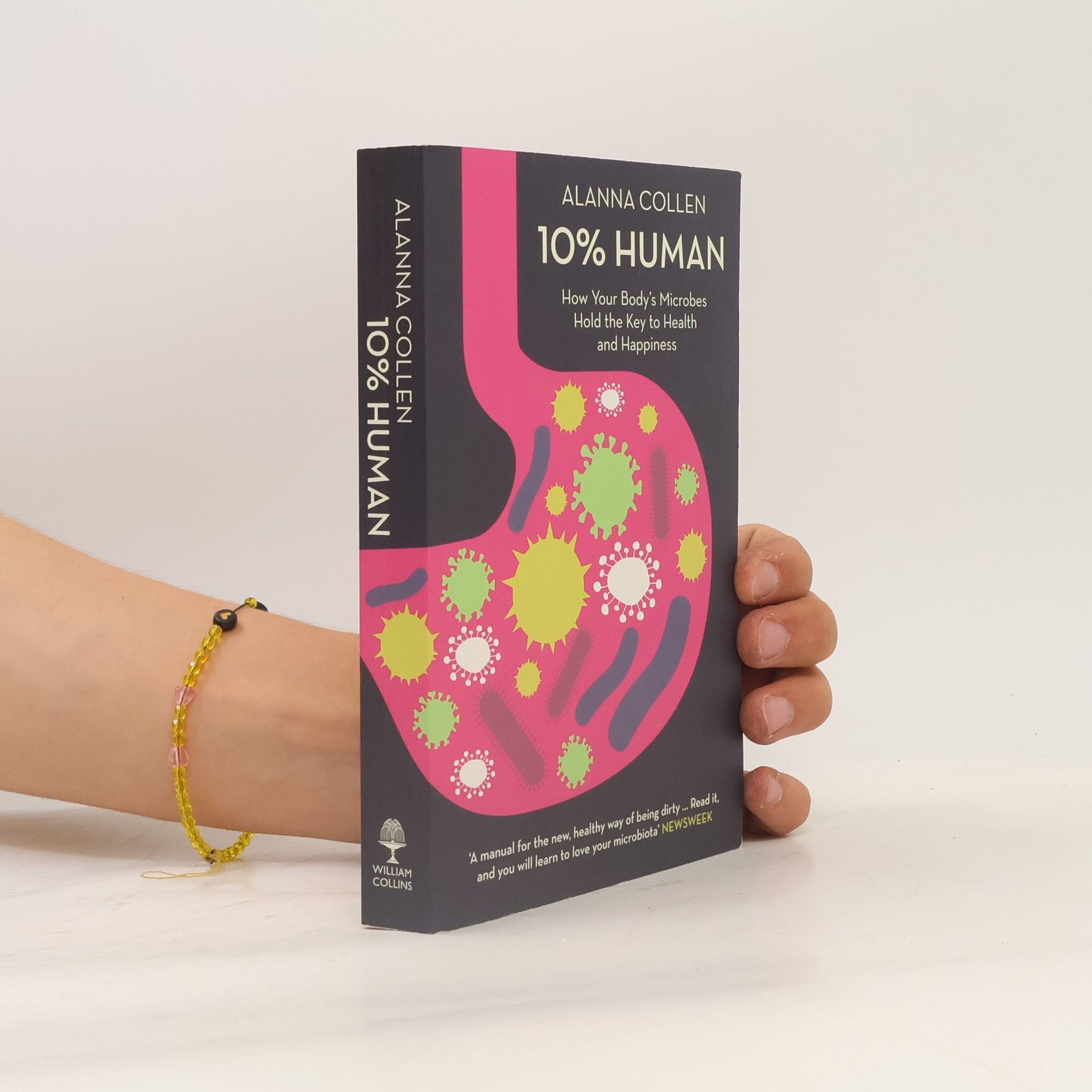 Alanna Collen 10% human. How your body's microbes hold the key to health and happiness
