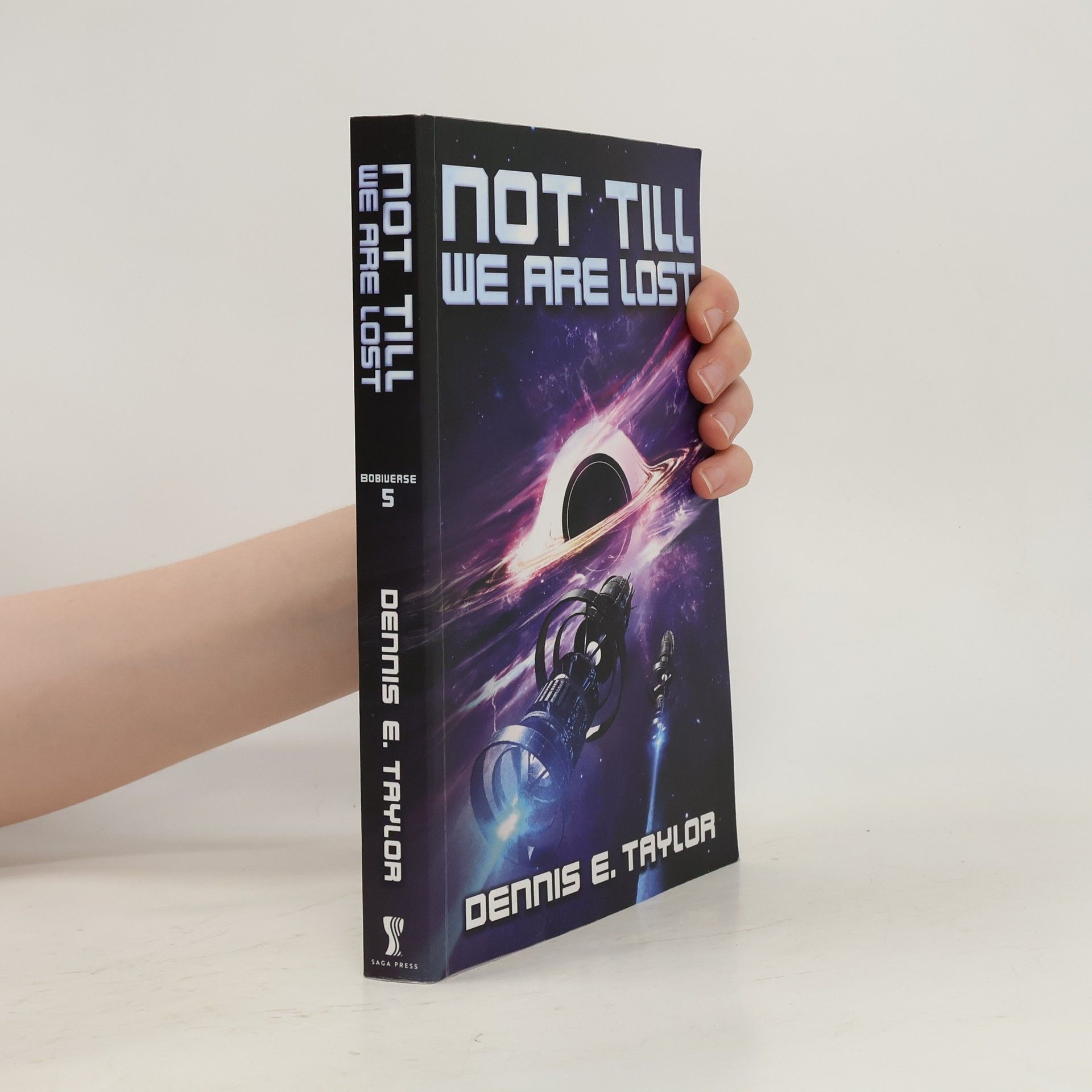 Dennis E. Taylor Bobiverse 5: Not Till We Are Lost