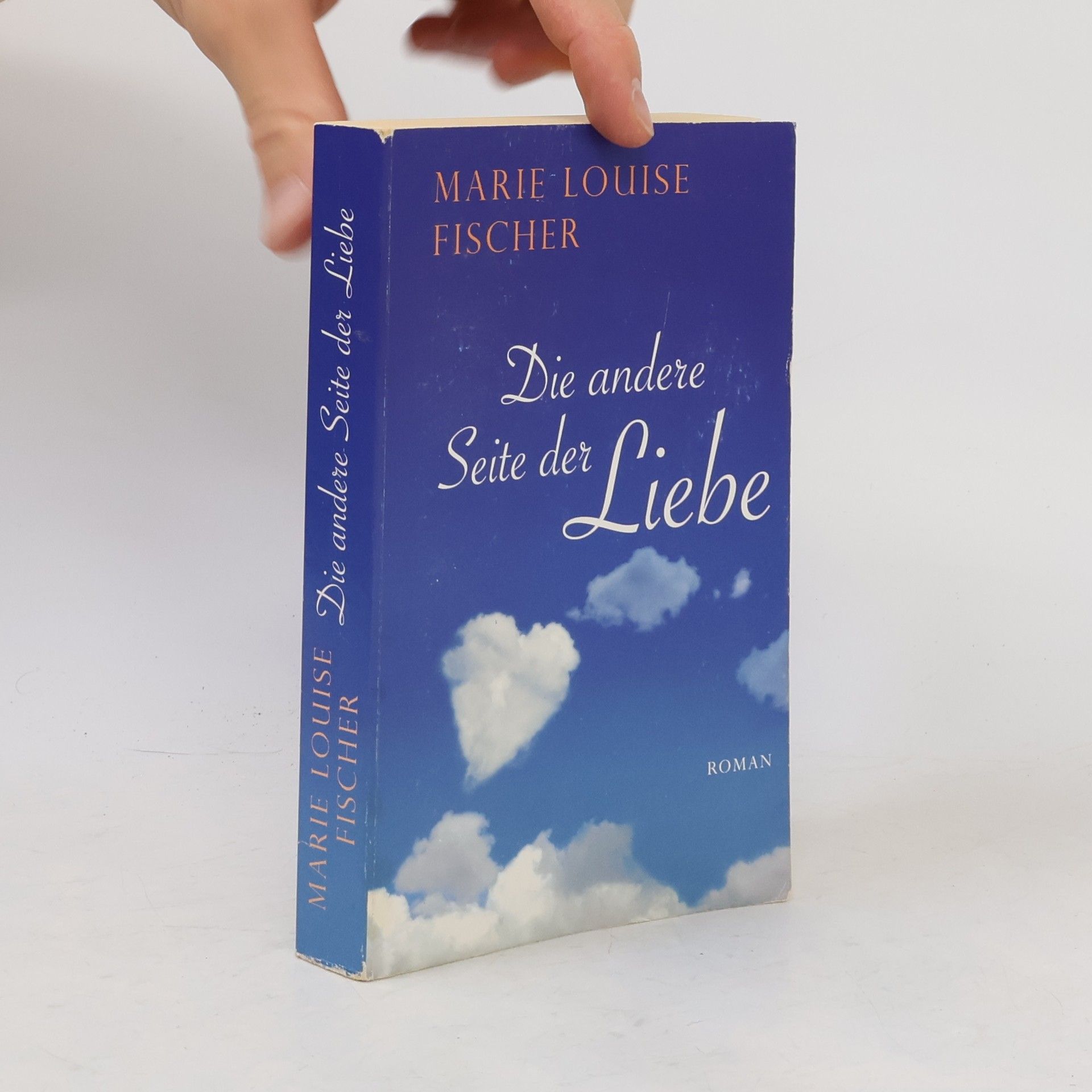 Marie Louise Fischer Die andere Seite der Liebe