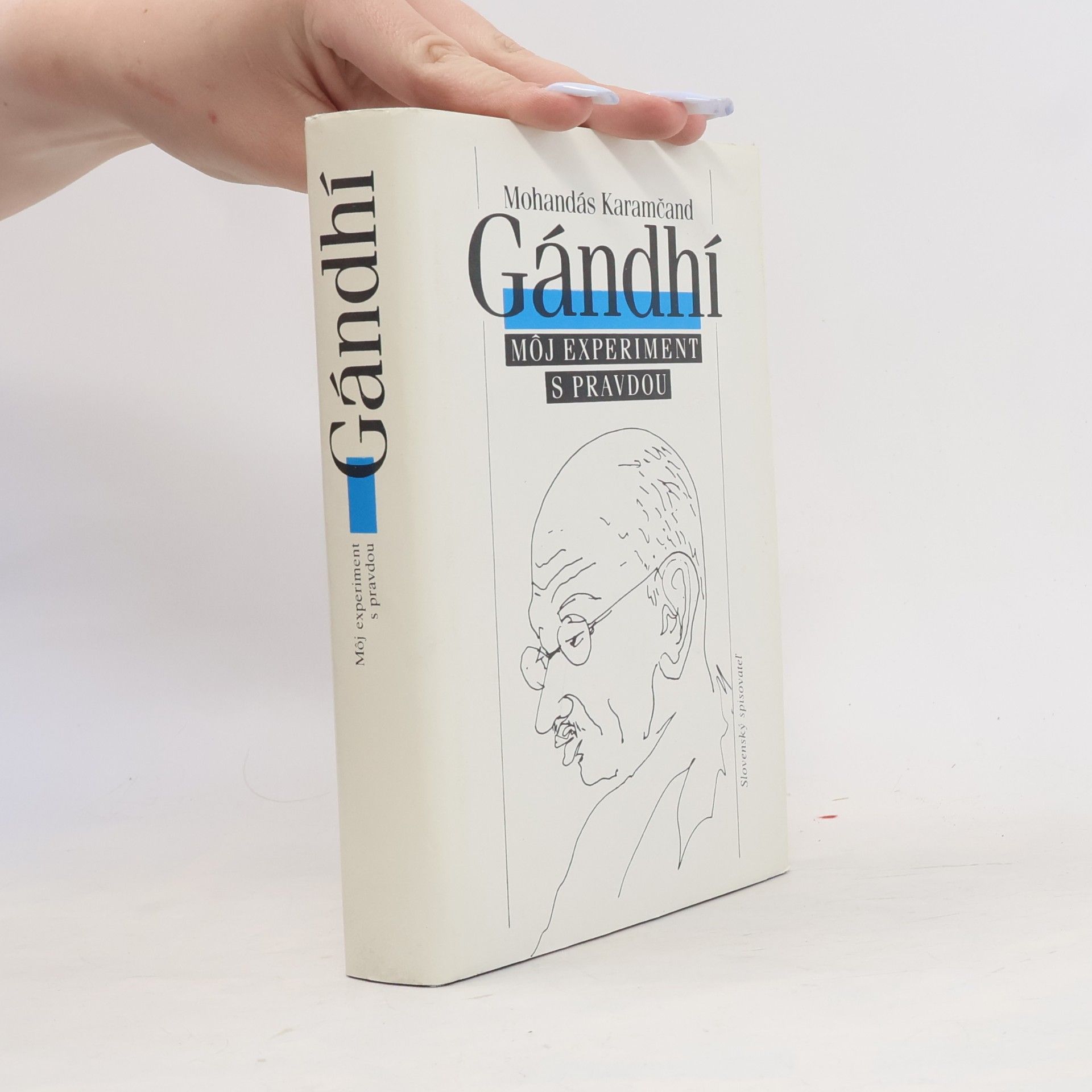Mohandas Karamchand Gandhi Gándhí. Môj experiment s pravdou