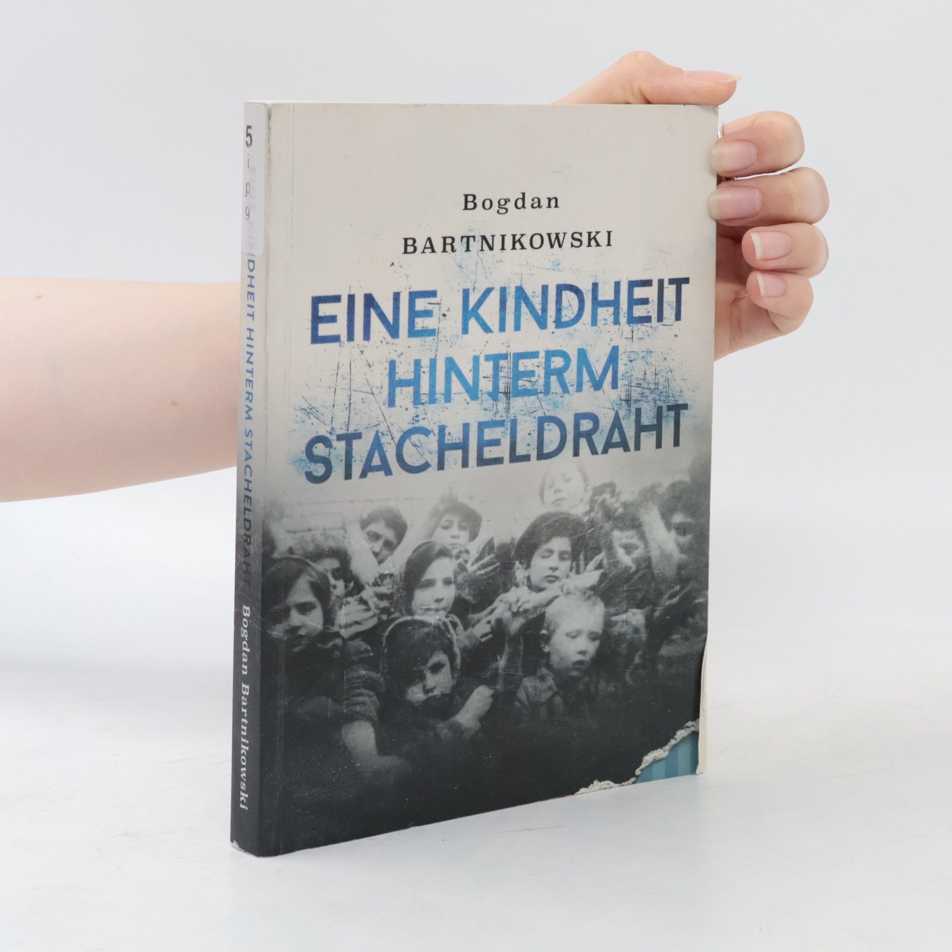 Bogdan Bartnikowski Eine Kindheit hinterm Stacheldraht