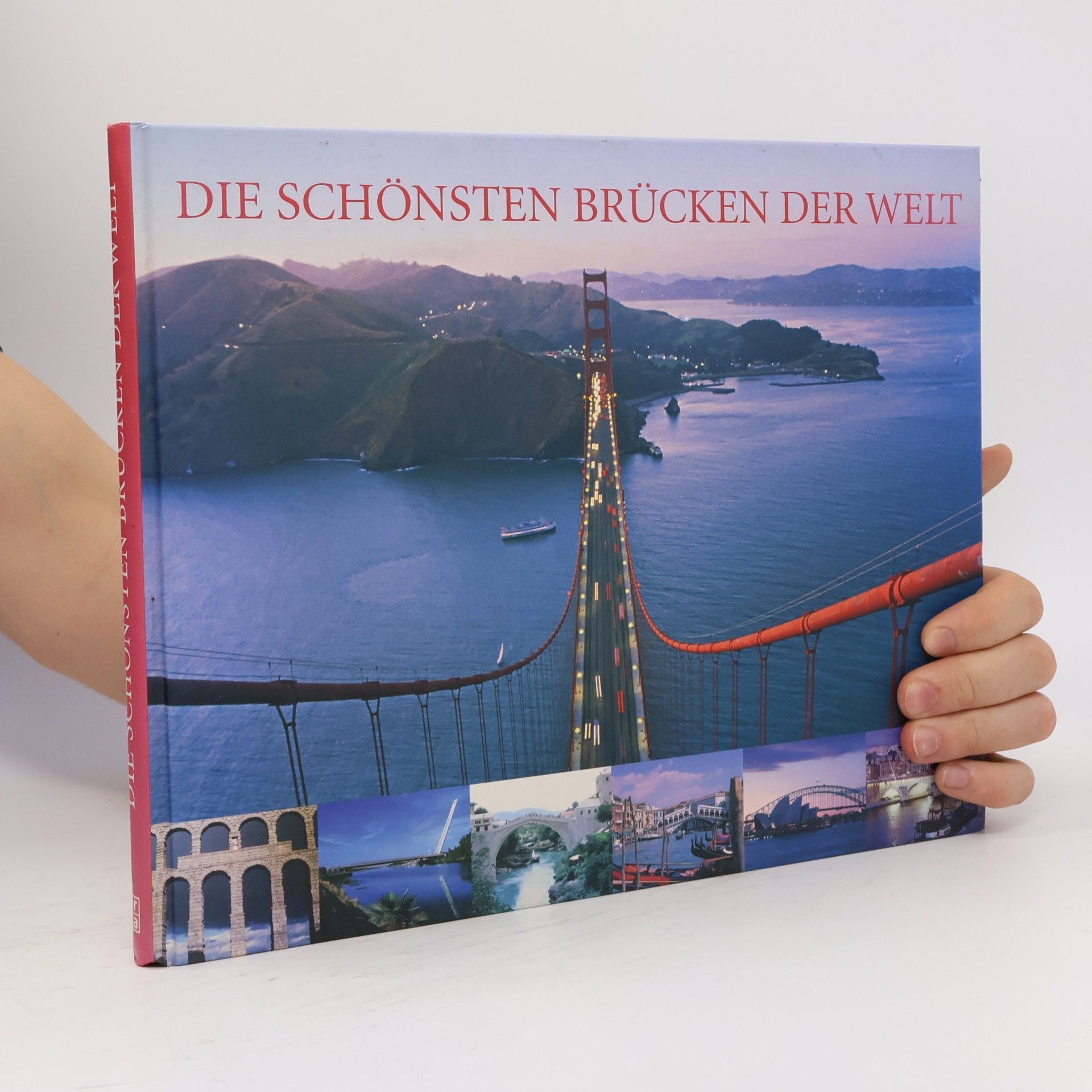 Bernhard Graf Die schönsten Brücken der Welt