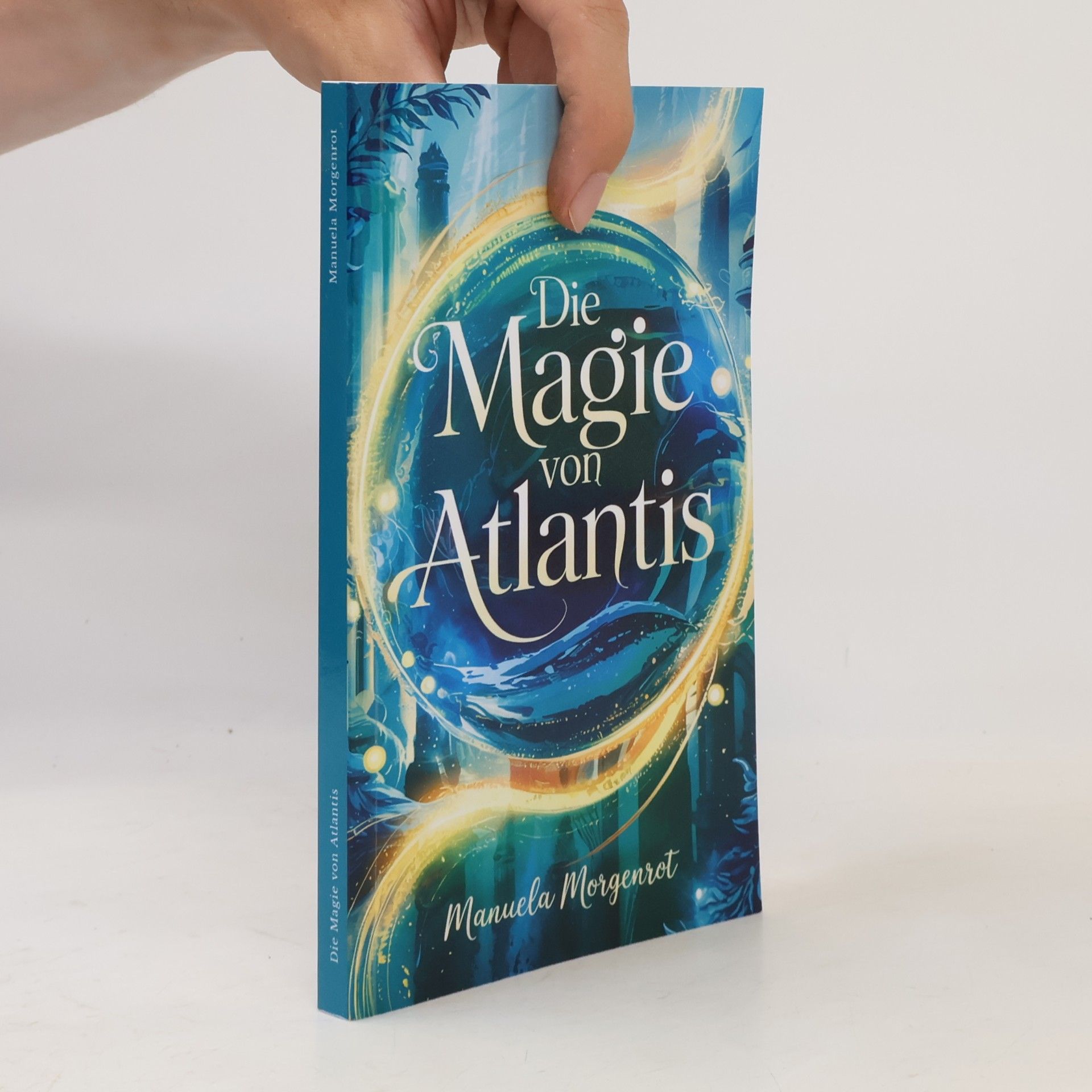 Manuela Morgenrot Die Magie von Atlantis