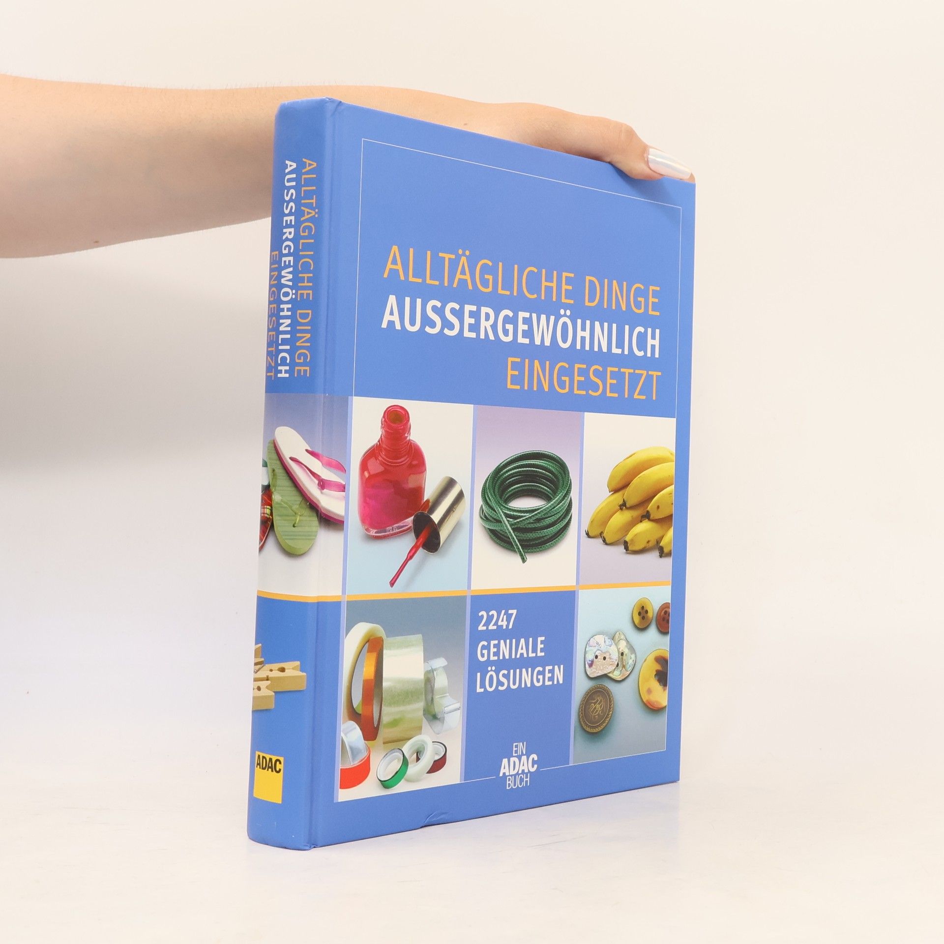 Autorenkollektiv Alltägliche Dinge aussergewöhnlich eingesetzt