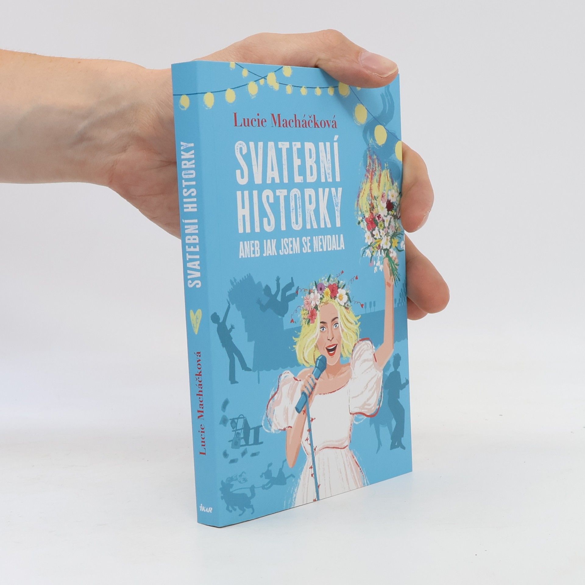 Lucie Macháčková Svatební historky aneb Jak jsem se nevdala