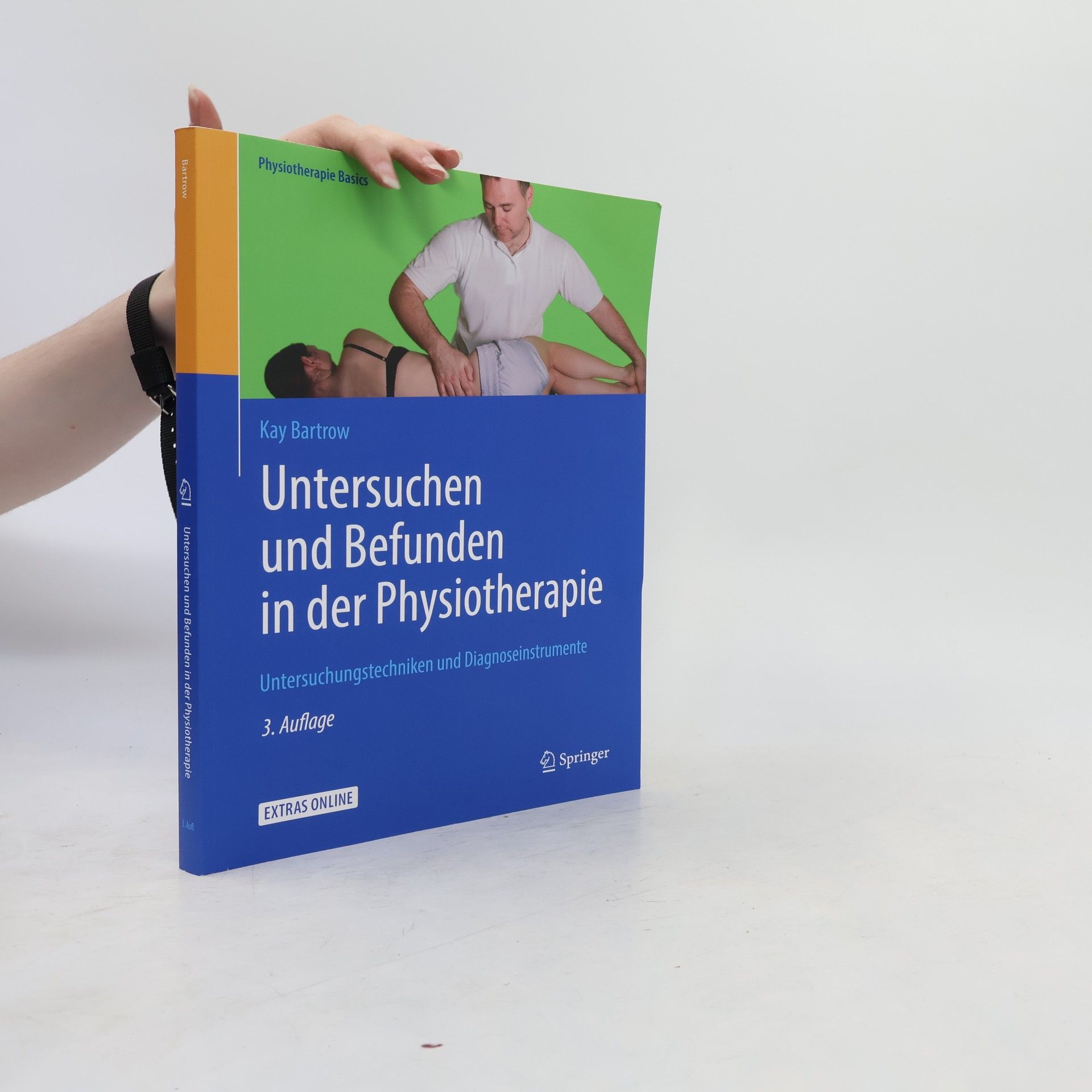 Physiotherapie Basics: Untersuchen und Befunden in der Physiotherapie