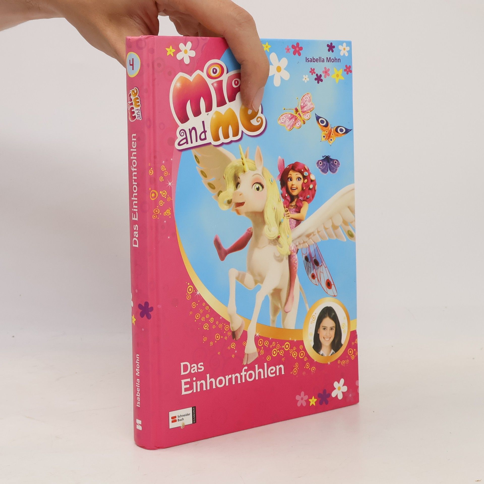 Isabella Mohn Mia and Me : Mia und das kleine Einhorn