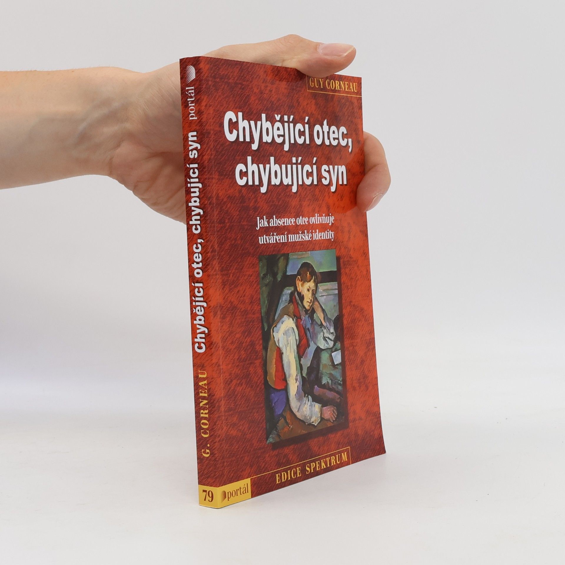Guy Corneau Chybějící otec, chybující syn : jak absence otce ovlivňuje utváření mužské identity