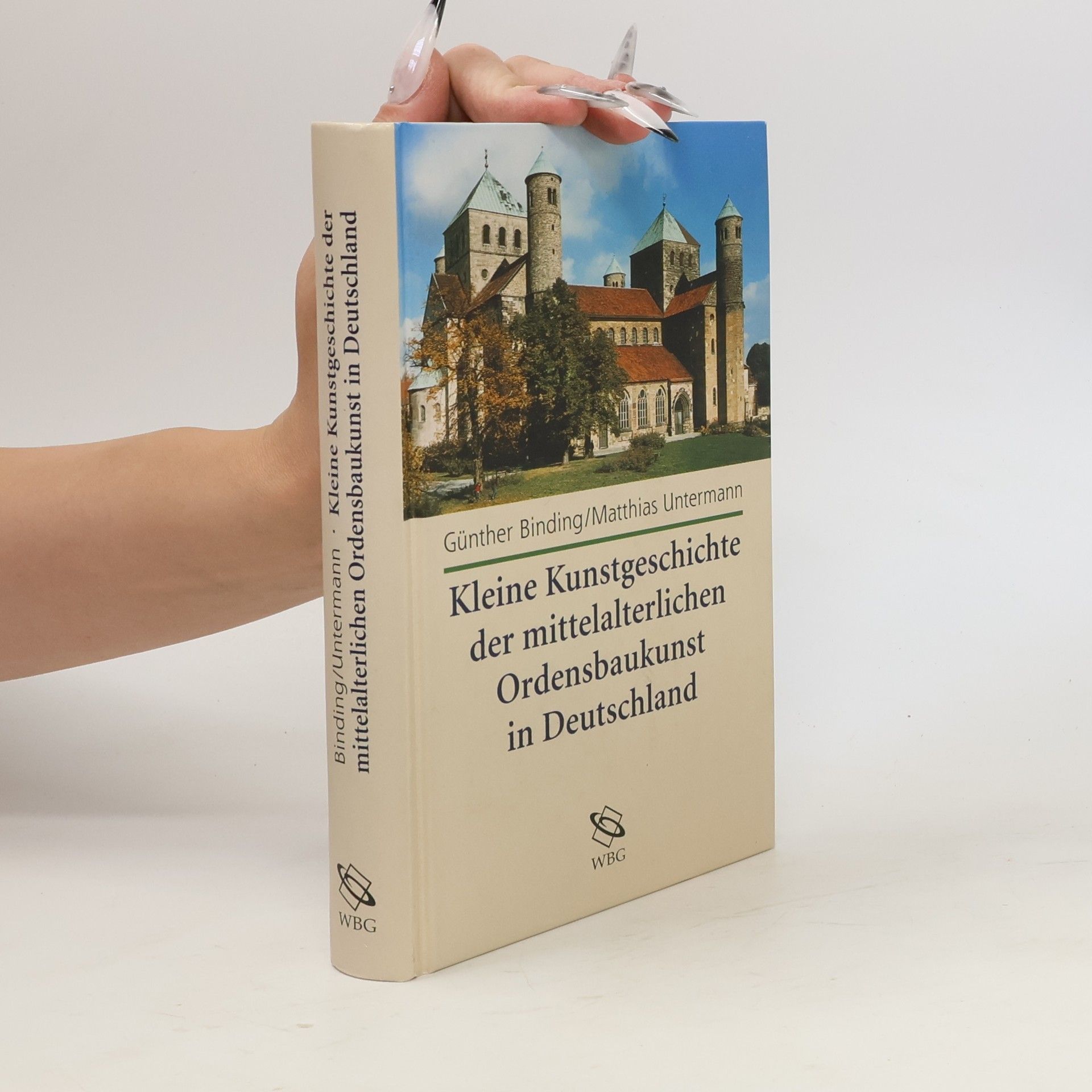 Günther Binding Kleine Kunstgeschichte der mittelalterlichen Ordensbaukunst in Deutschland
