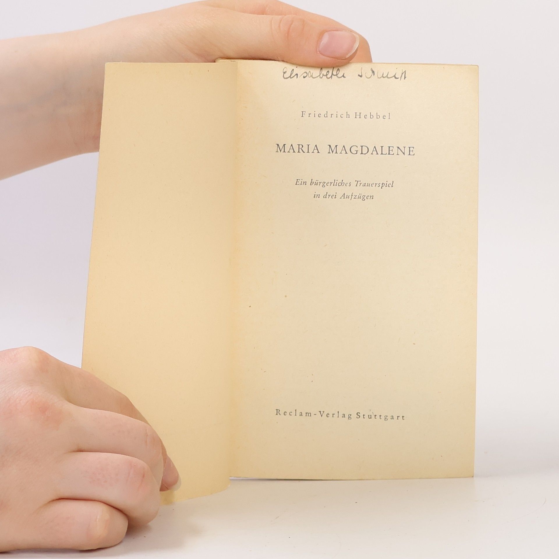 Christian Friedrich Hebbel Maria Magdalene. Ein bürgerliches Trauerspiel in drei Aufzügen