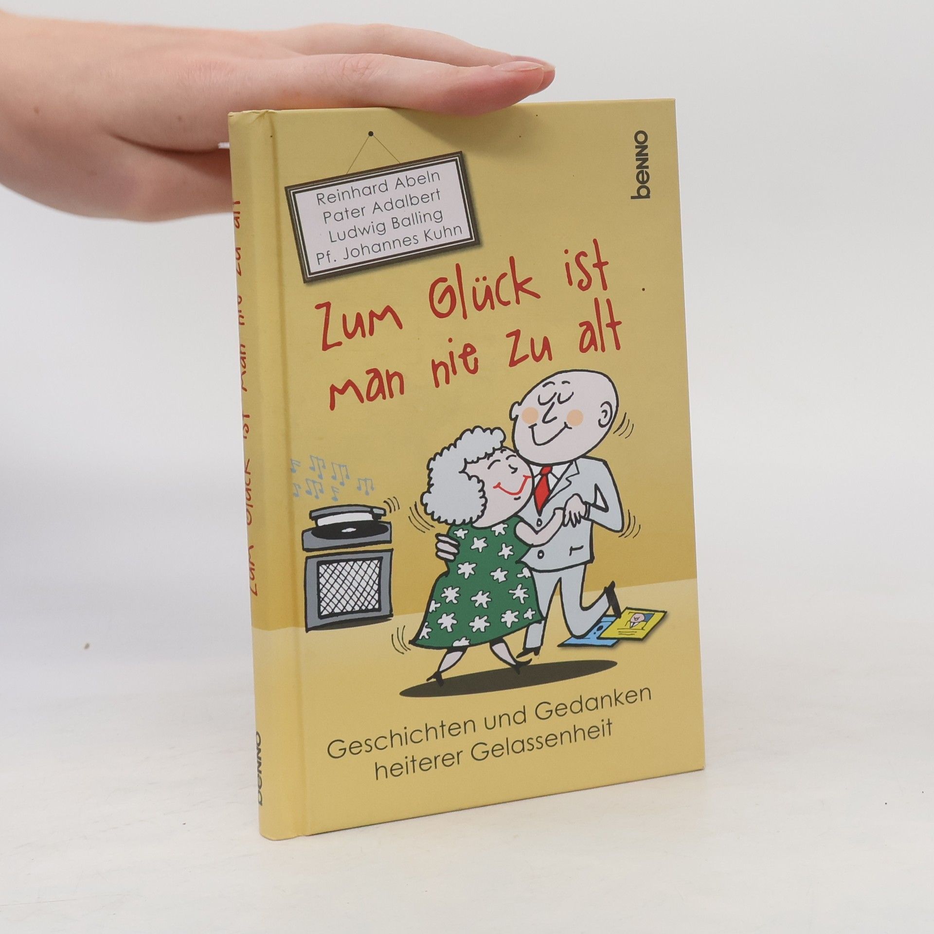 Reinhard Abeln Zum Glück ist man nie zu alt