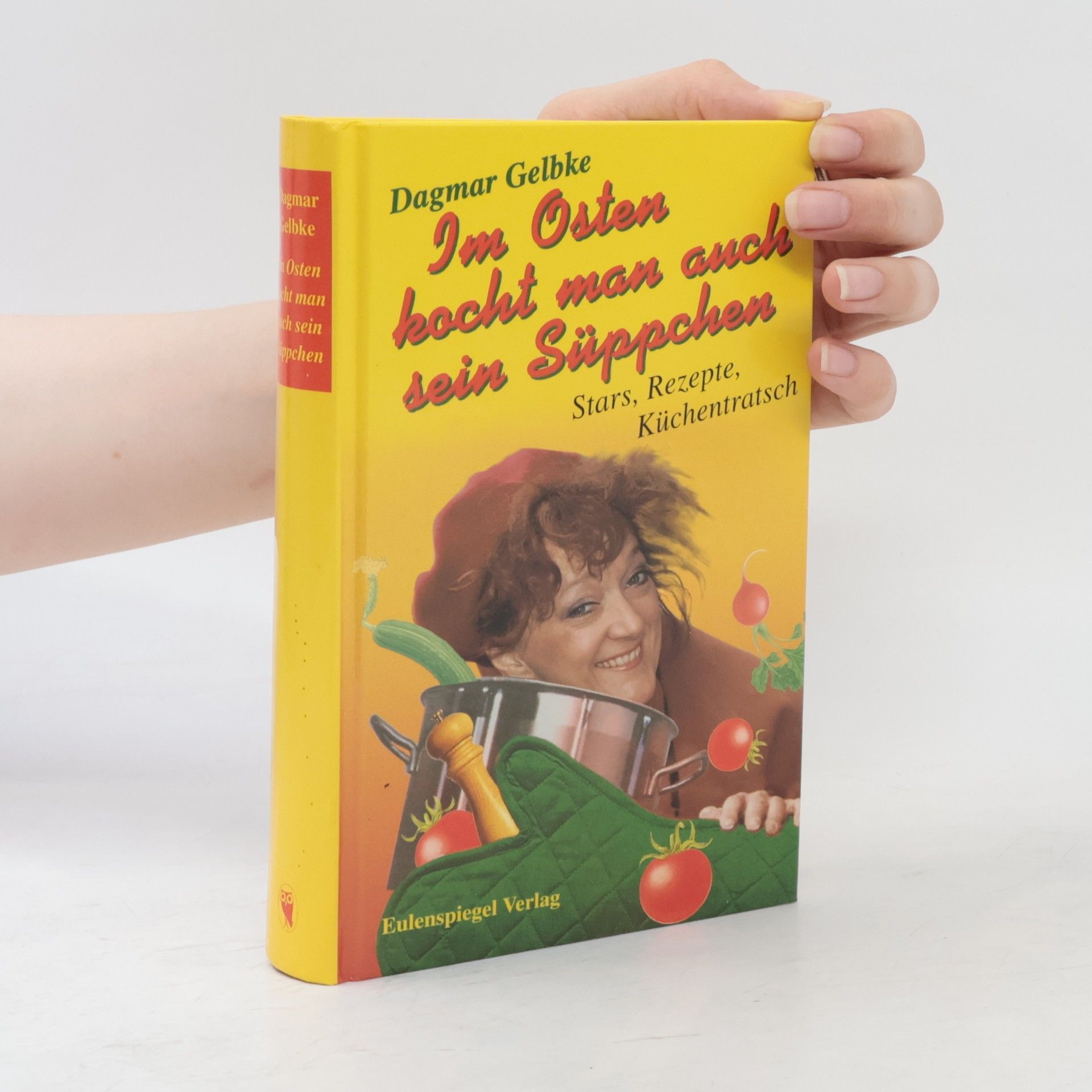 Dagmar Gelbke Im Osten kocht man auch sein Süppchen