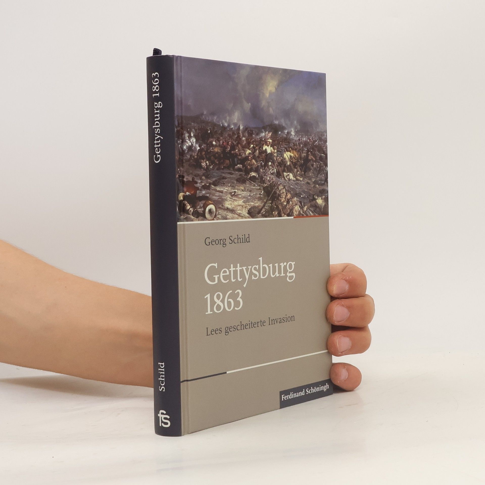 Georg Schild Schlachten - Stationen der Weltgeschichte: Gettysburg 1863