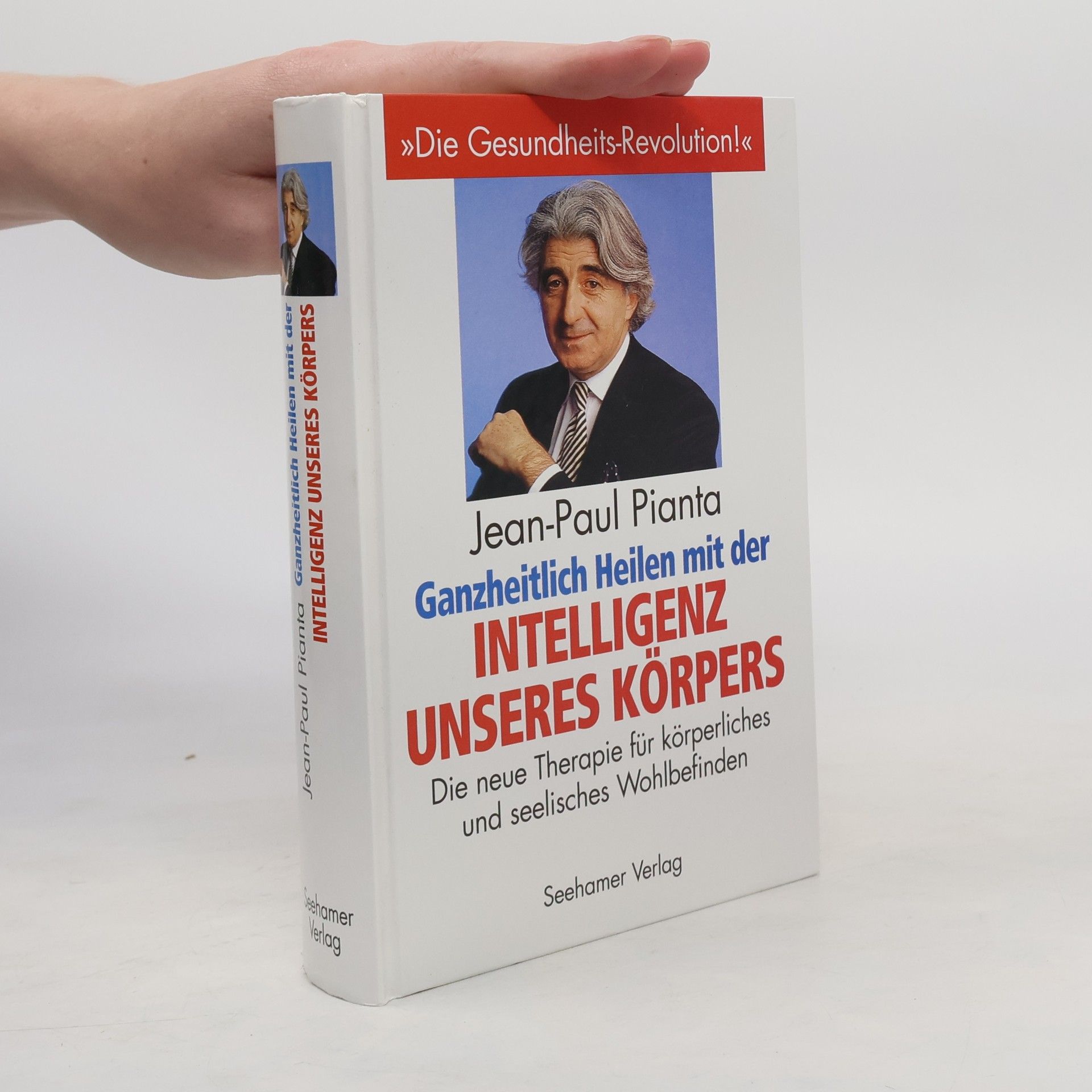 Jean Paul Pianta Ganzheitlich heilen mit der Intelligenz unseres Körpers