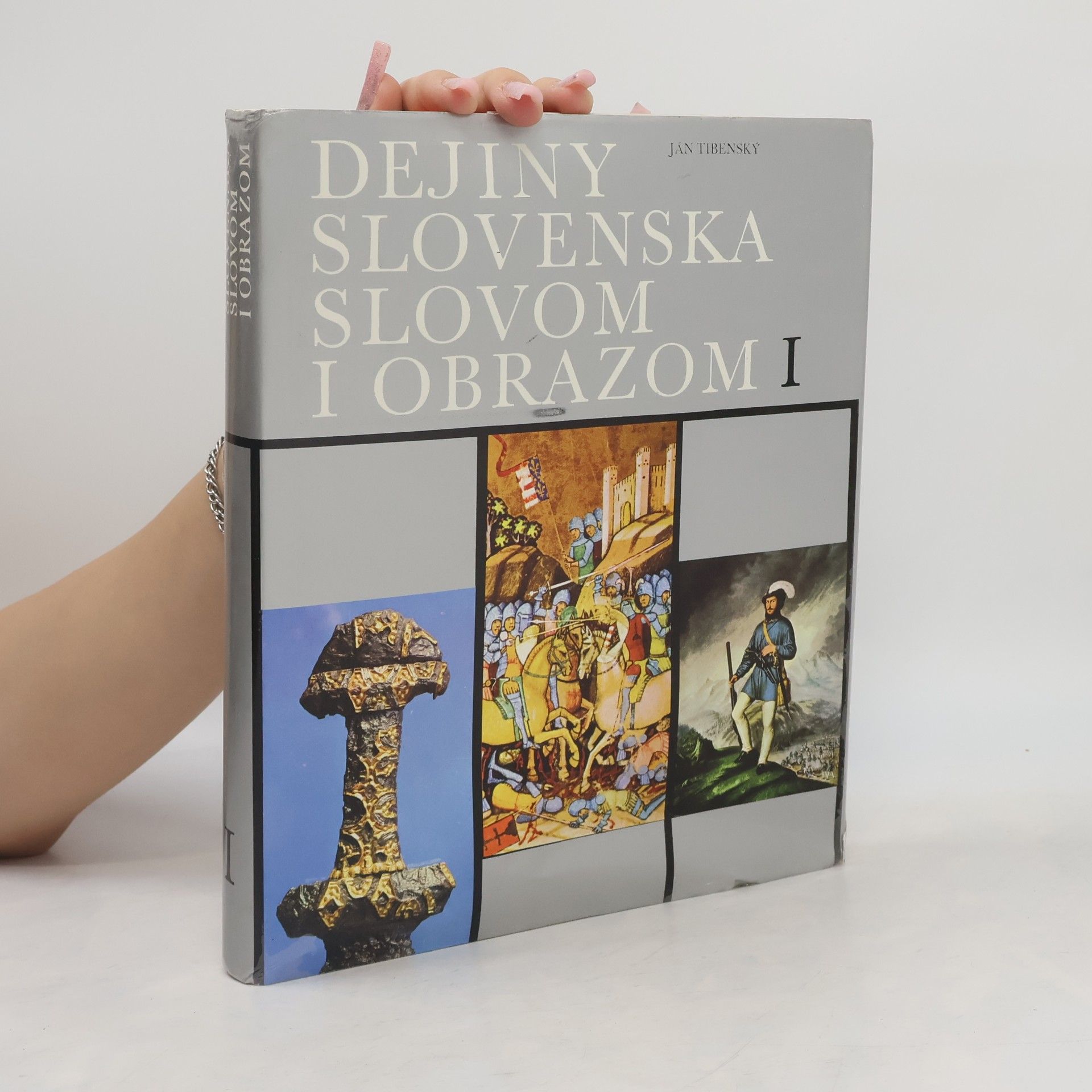 Ján Tibenský Dejiny Slovenska slovom i obrazom I.