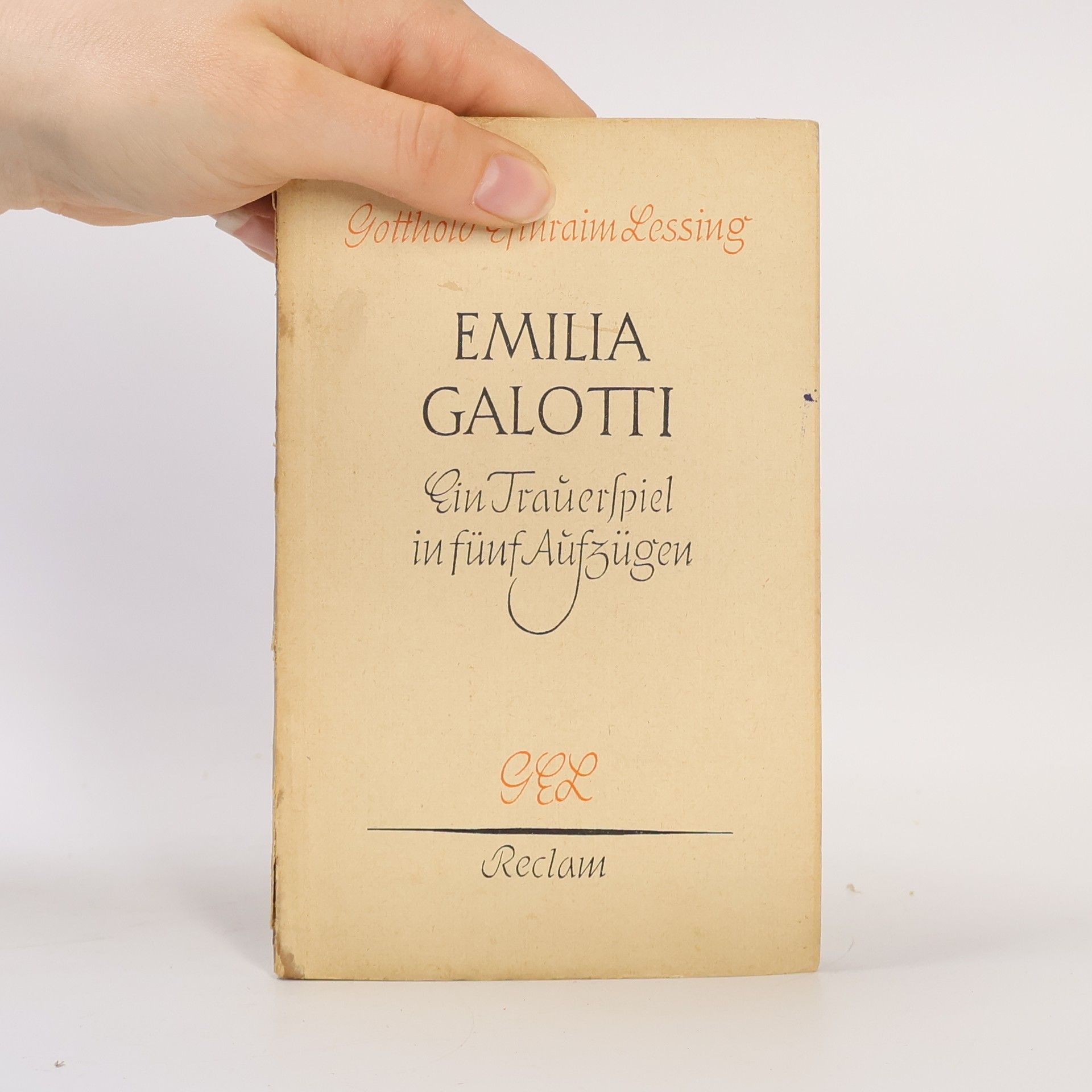 Gotthold Ephraim Lessing Emilia Galotti: Ein Trauerspiel in fünf Aufzügen